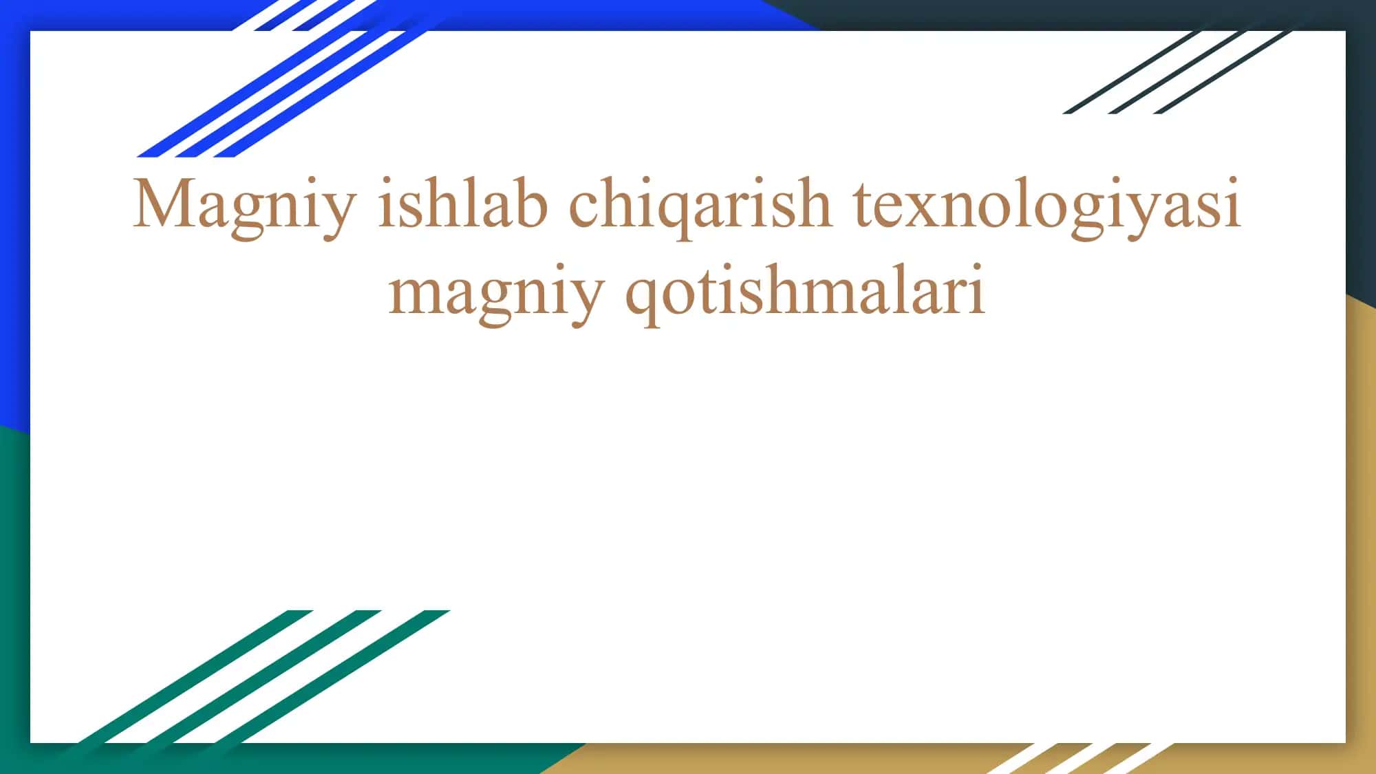 Magniy ishlab chiqarish texnologiyasi magniy qotishmalari
