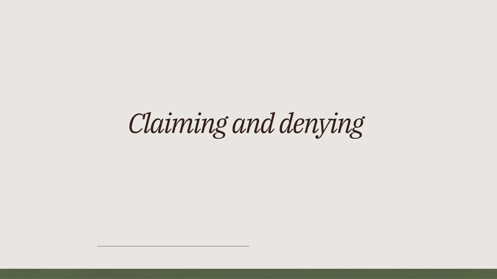 Claiming and Denying