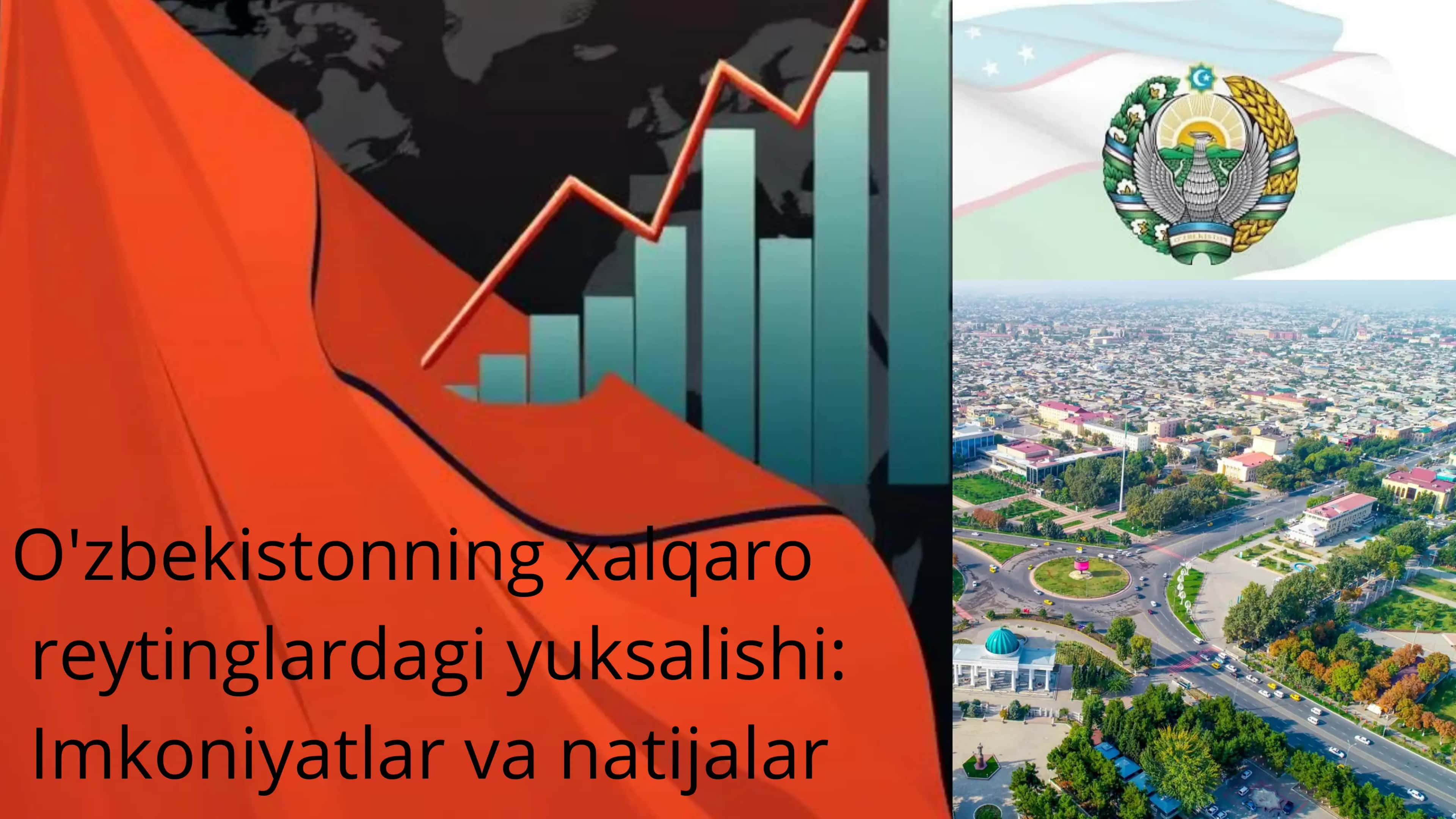 O'zbekistonning xalqaro reytinglardagi yuksalishi