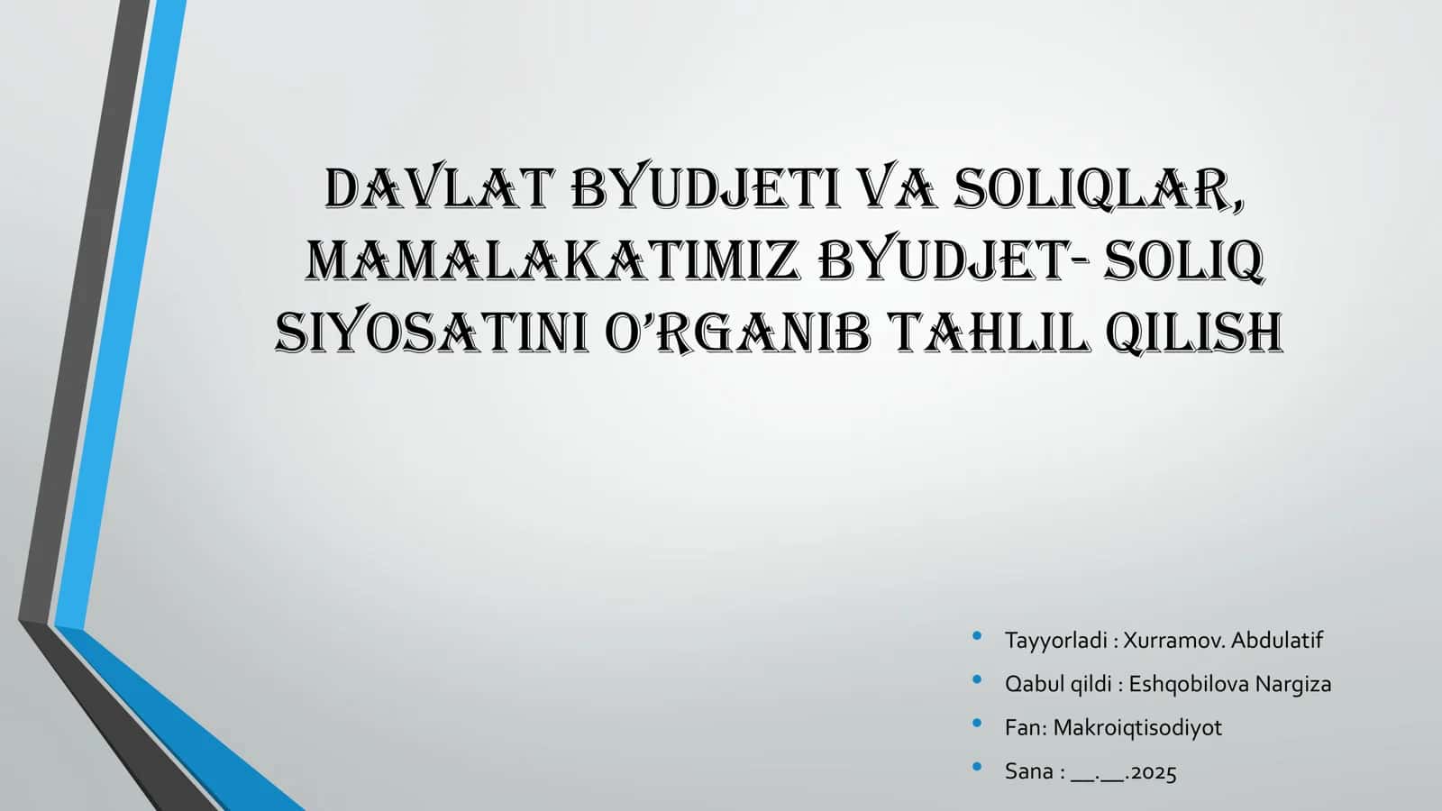 Davlat byudjeti va soliqlar , mamalakatimiz byudjet soliq siyosatini o’rganib tahlil qilish