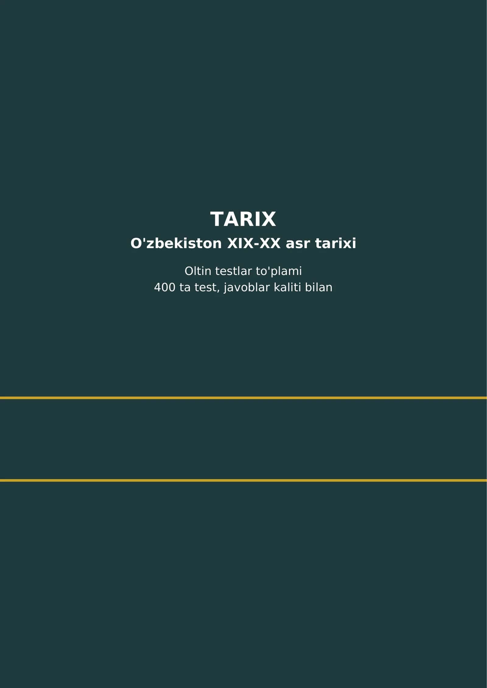 O'zbekiston XIX-XX asr tarixi — 400 ta test tayyor, 53 bet.