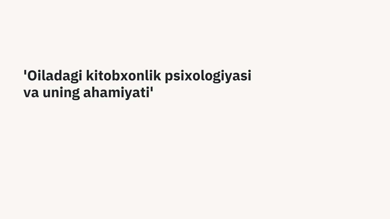 Oiladagi kitobxonlik psixologiyasi va uning ahamiyati