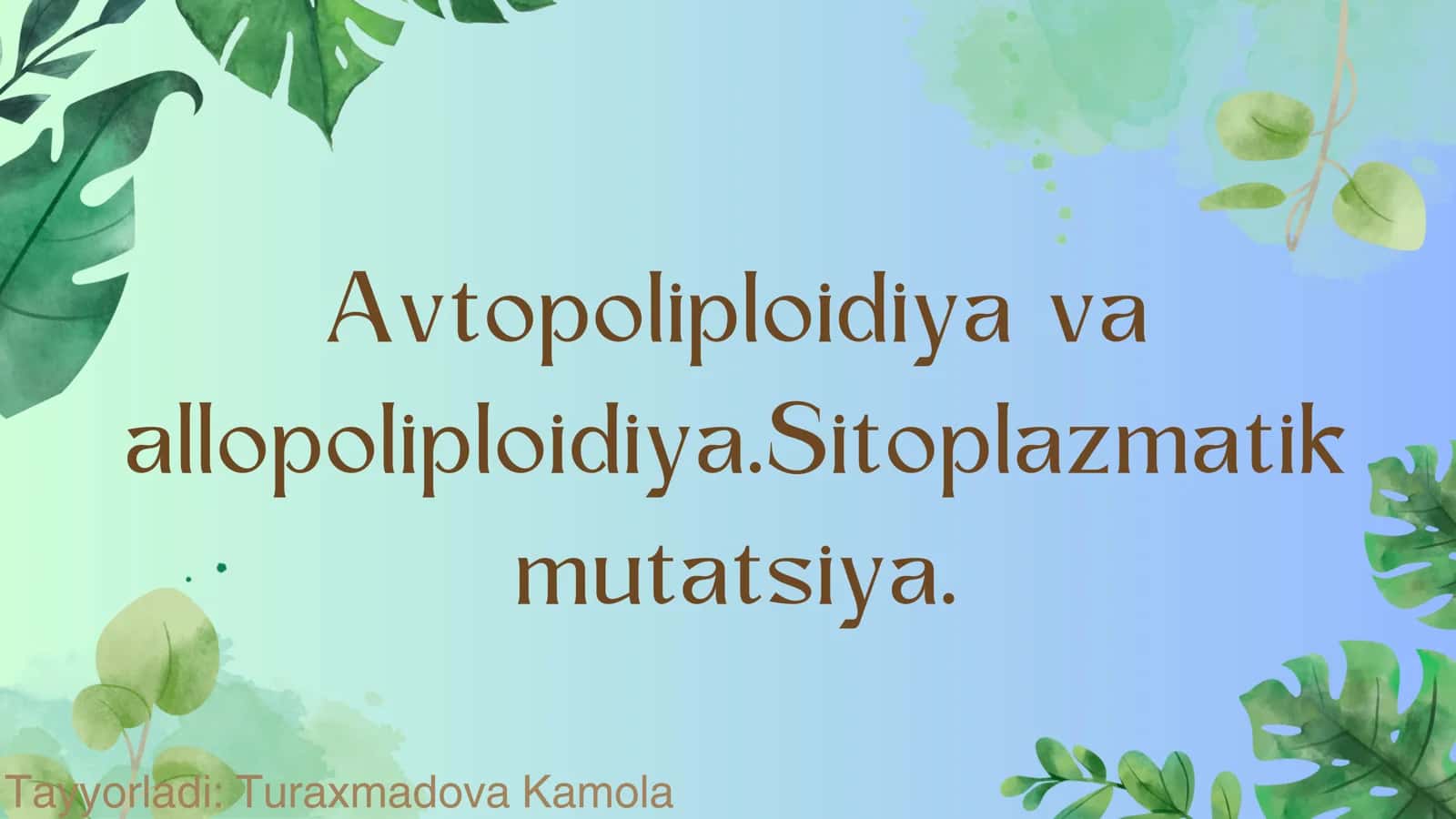 Avtopoliploidiya va allopoliploidiya.Sitoplazmatik mutatsiya