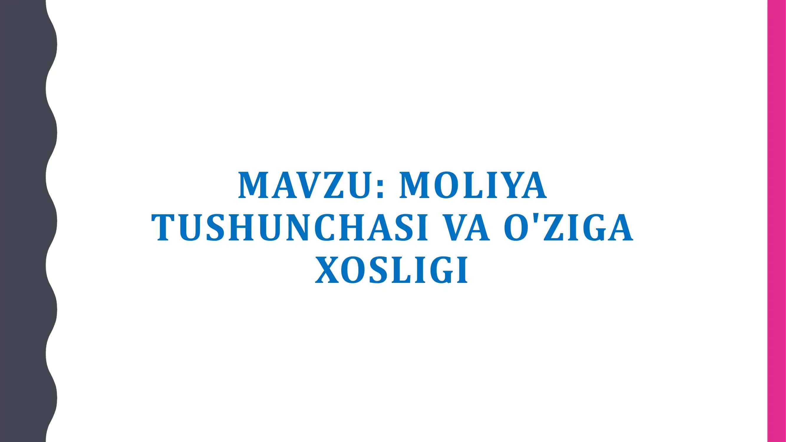MOLIYA TUSHUNCHASI VA O'ZIGA XOSLIGI