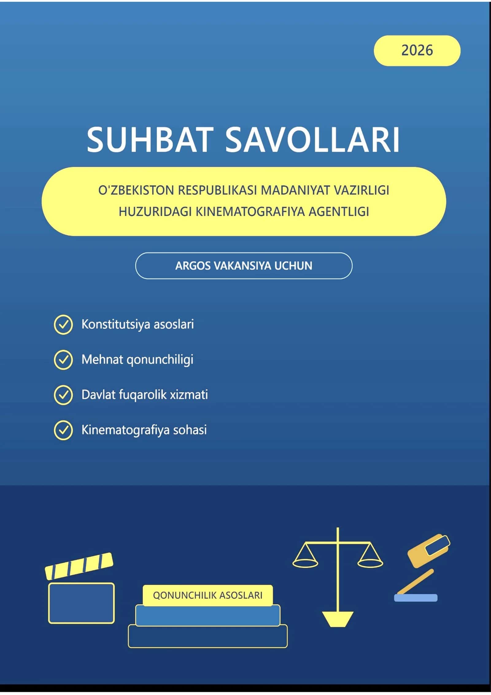 "ARGOS" suhbat savollari 2026 — O'zbekiston Respublikasi Madaniyat vazirligi huzuridagi Kinematografiya agentligi (101 savol-javob)