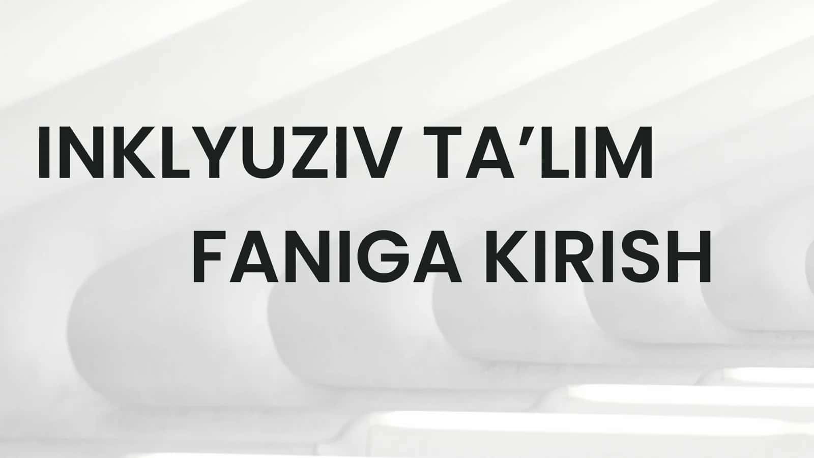 Inkyuliz ta'lim faniga kirish