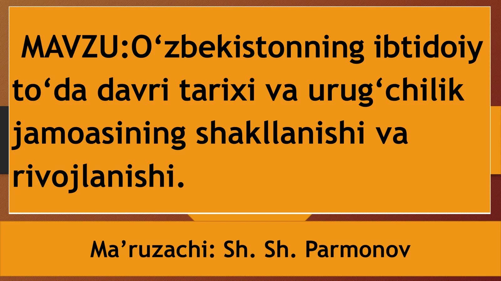 O‘zbekistonning ibtidoiy to‘da davri tarixi va urug‘chilik jamoasi