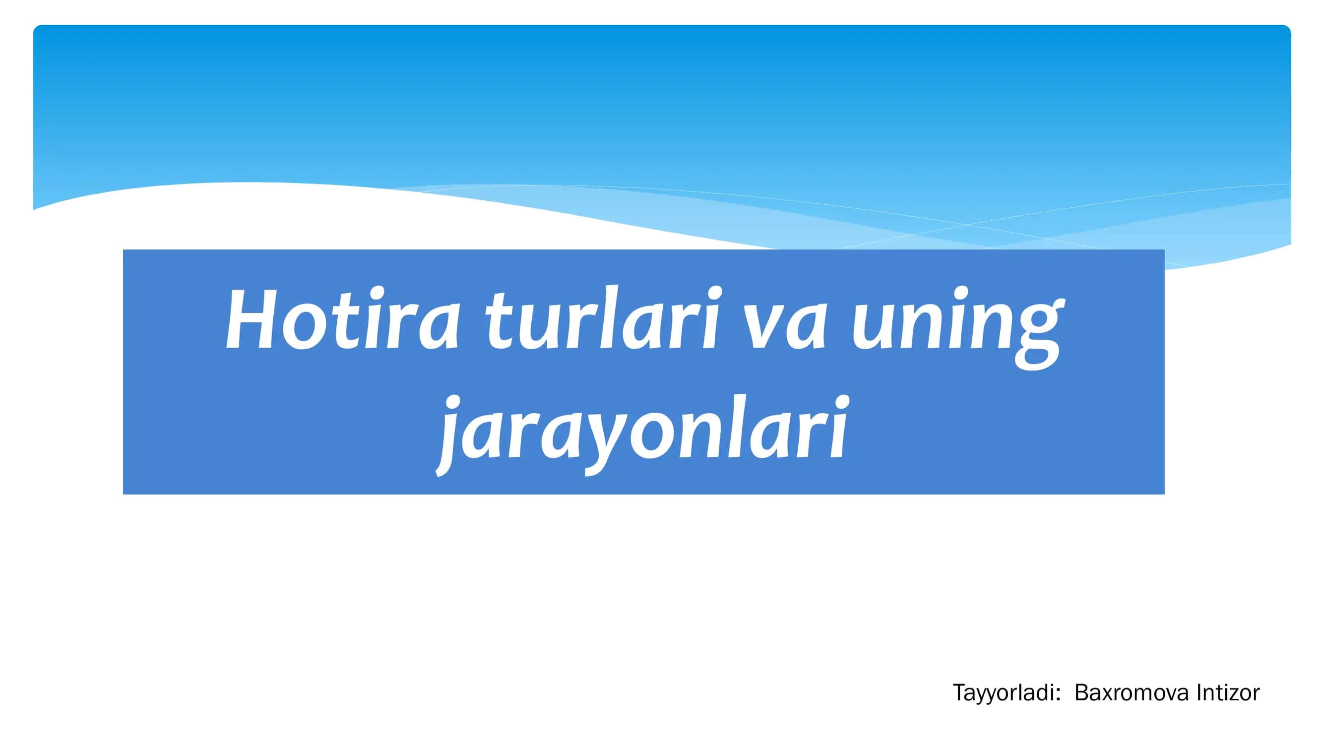 Xotira turlari va uning jarayonlari