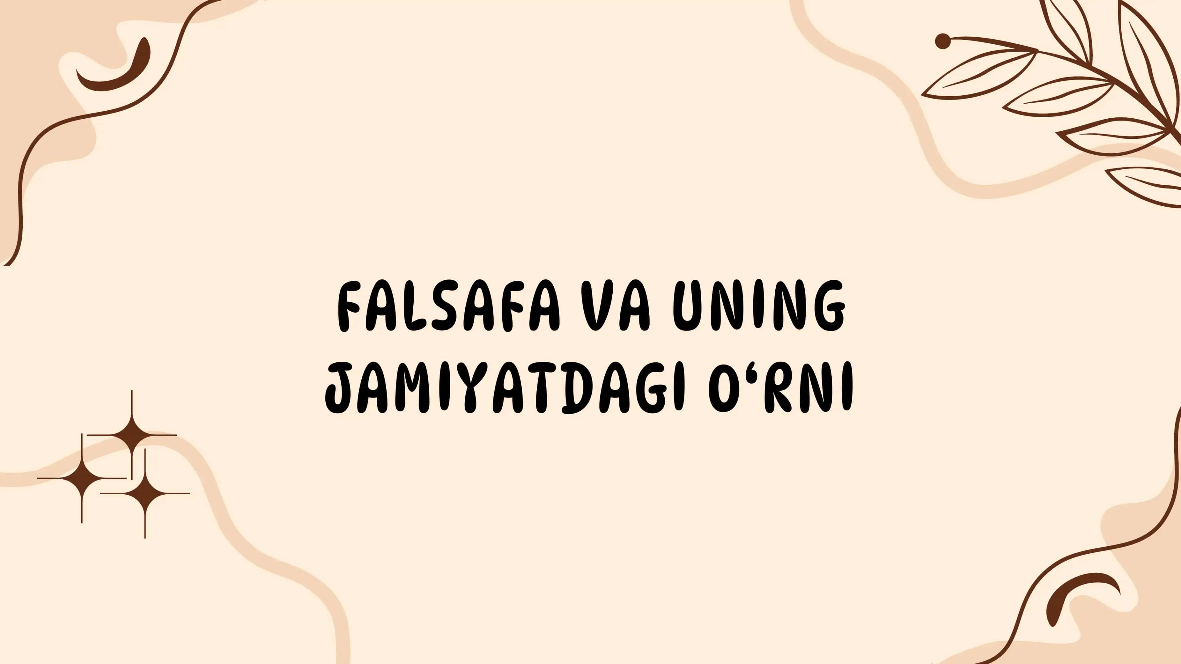 FALSAFA VA UNING JAMIYATDAGI O‘RNI