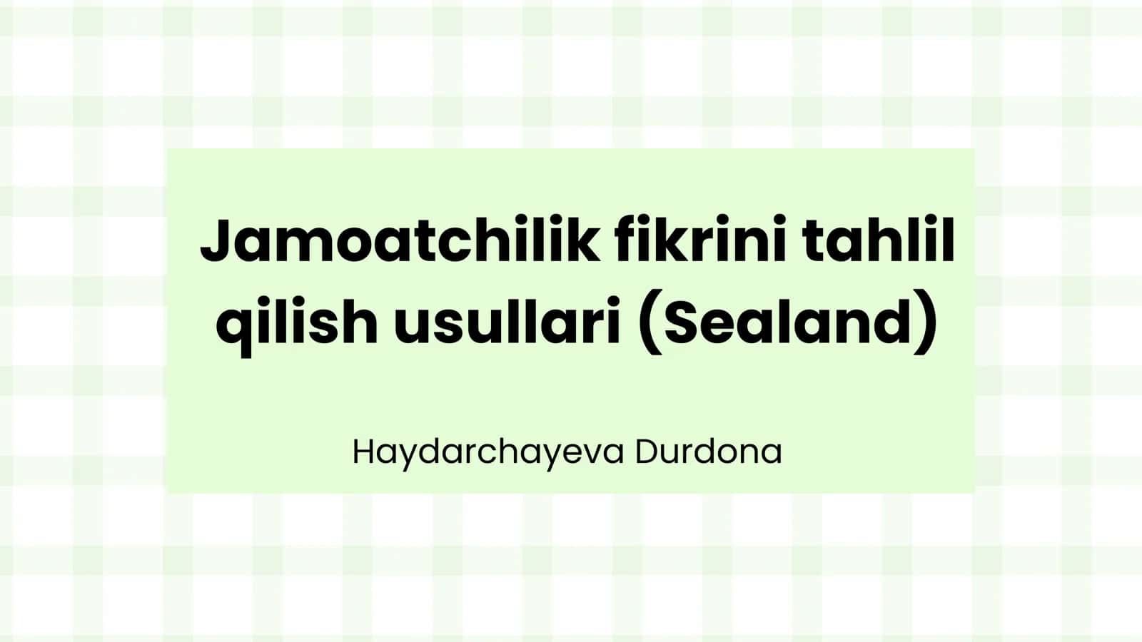 Jamoatchilik fikrini tahlil
qilish usullari (Sealand)