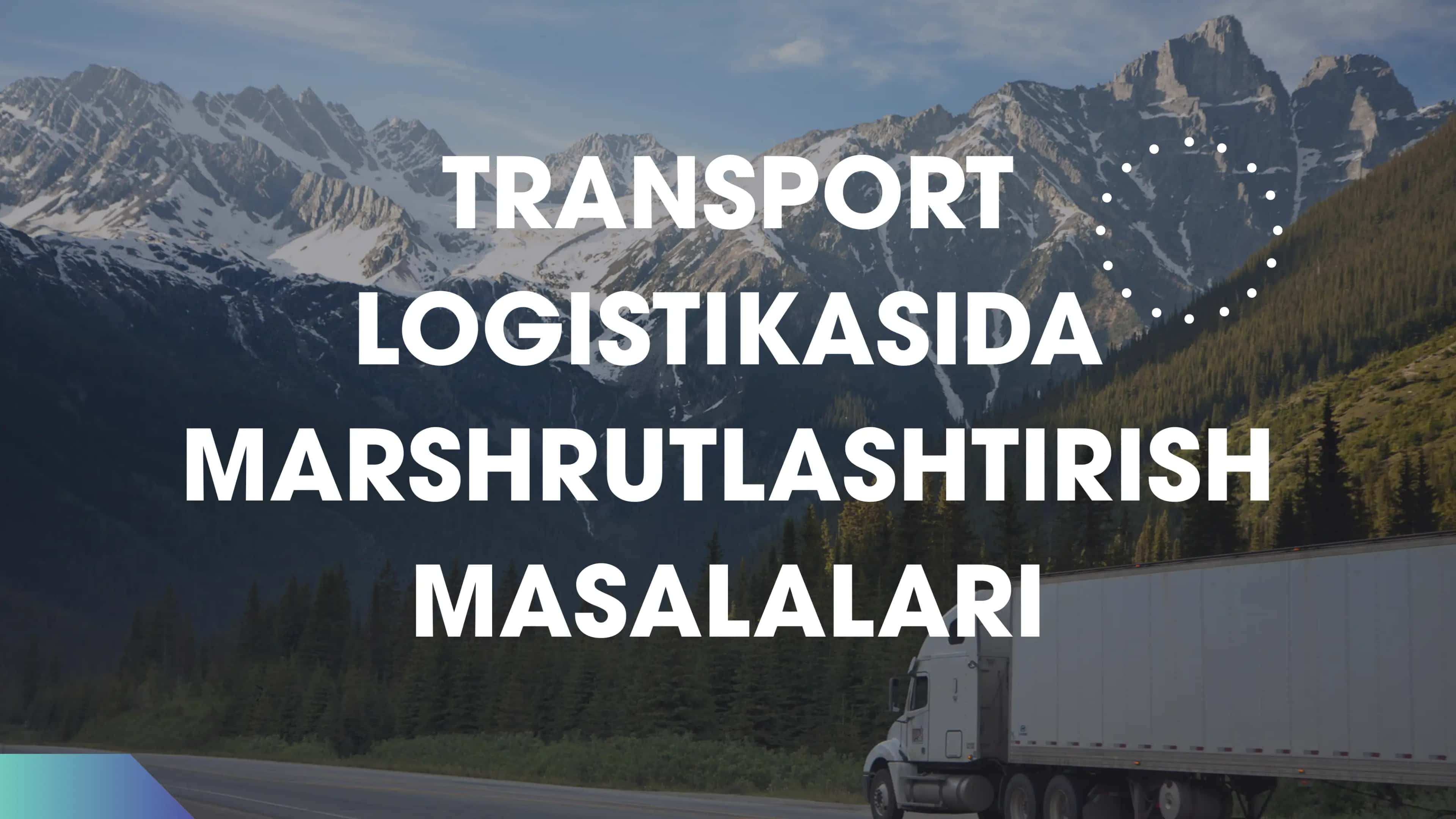 Transport logistikasida marshrutlashtirish masalalari