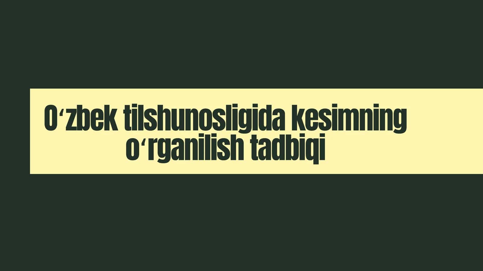 Oʻzbek tilshunosligida kesimning oʻrganilish tadbiqi