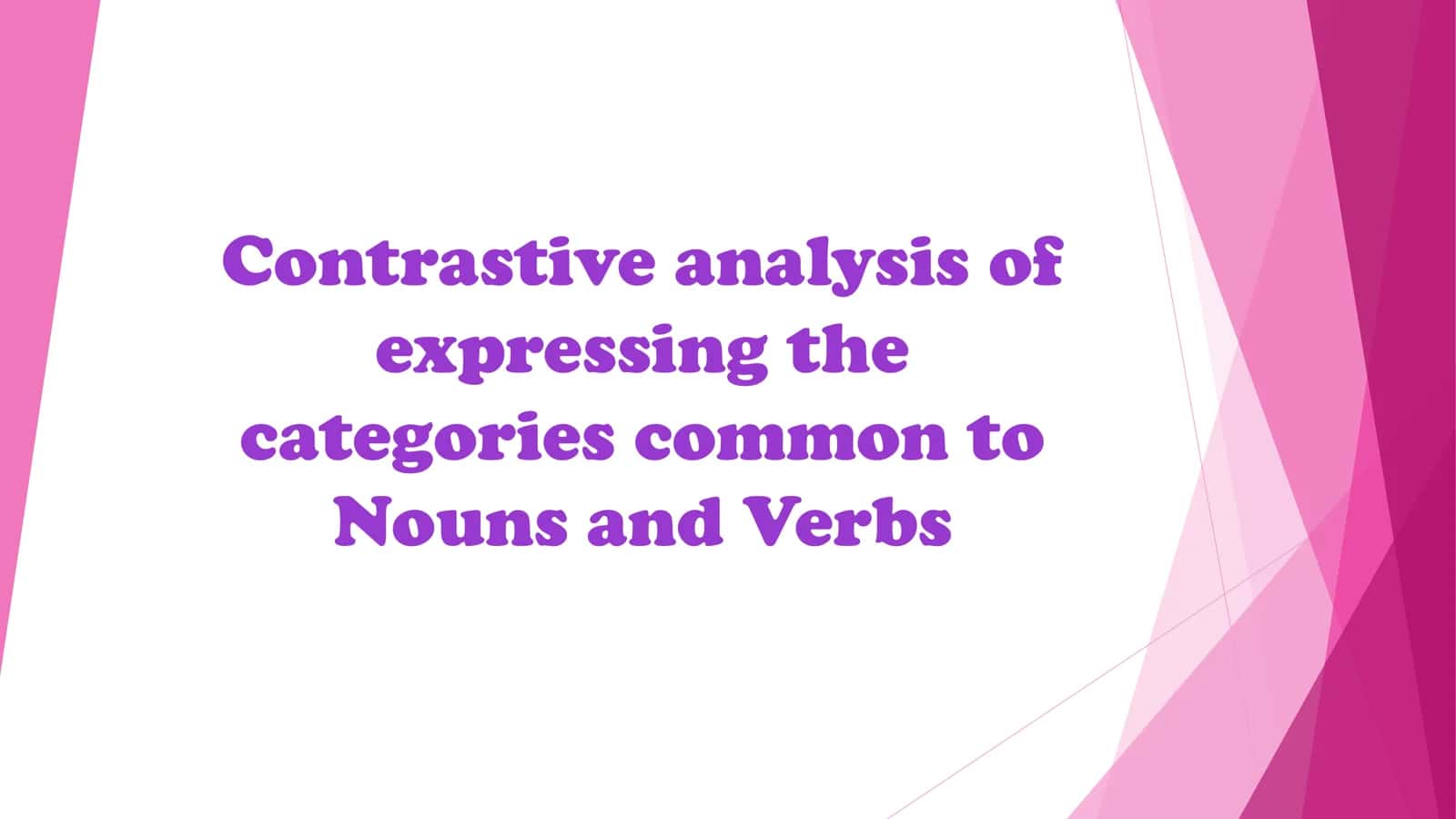 Contrastive analysis of expressing the categories common to nouns and verbs