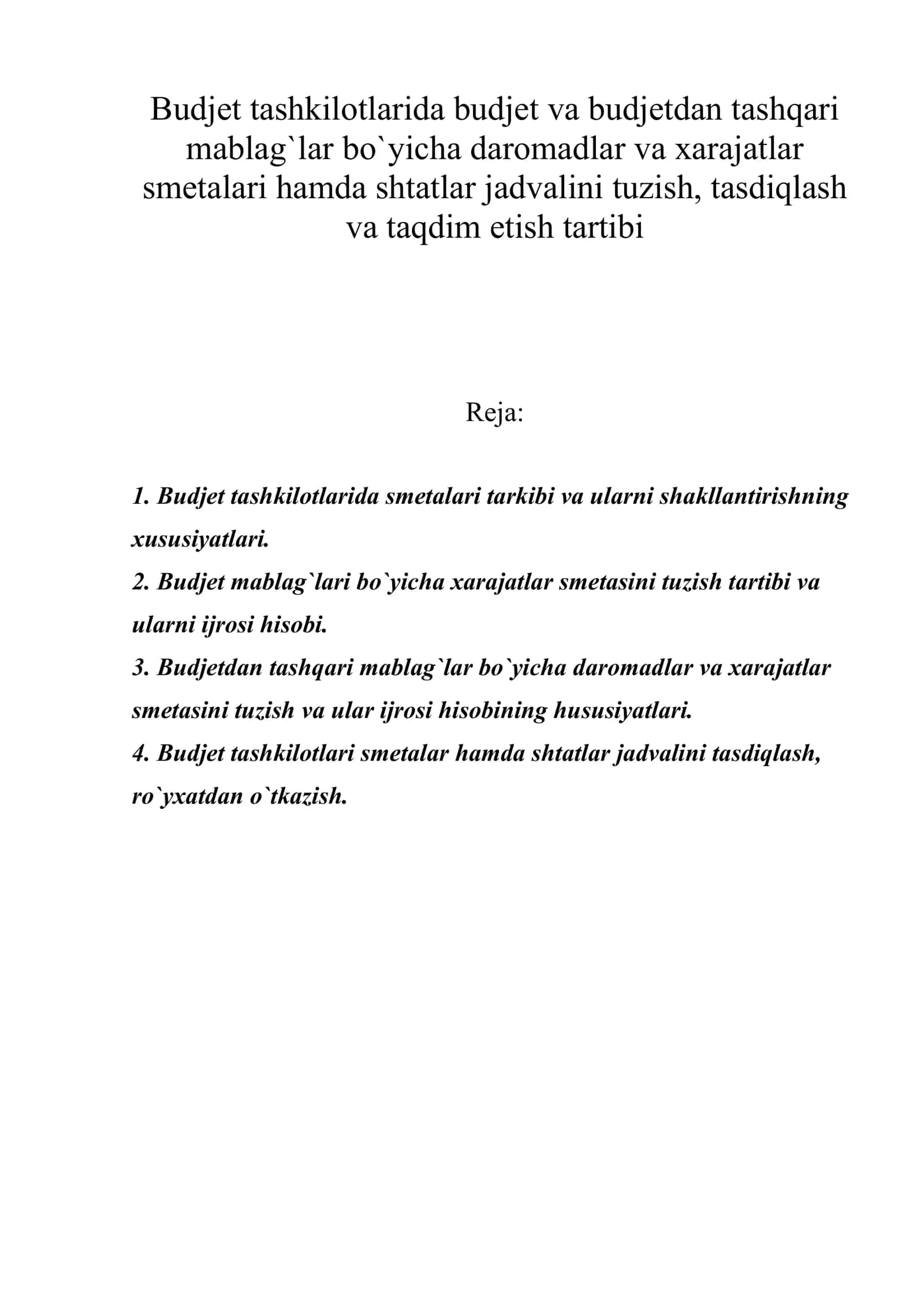 Budjet tashkilotlarida budjet va budjetdan tashqari mablag`lar bo`yicha daromadlar va xarajatlar smetalari hamda shtatlar jadvalini tuzish, tasdiqlash va taqdim etish tartibi