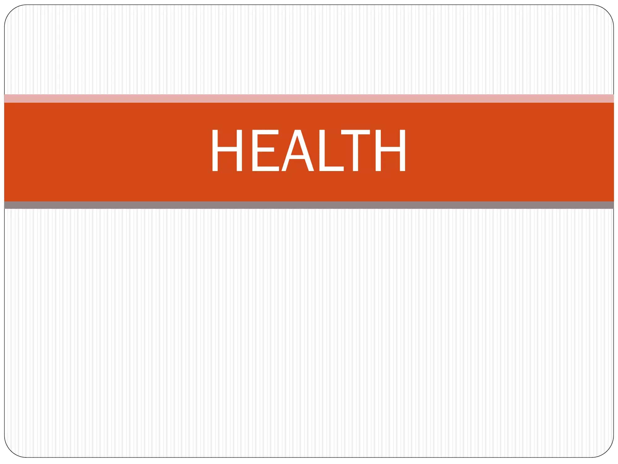 HEALTH