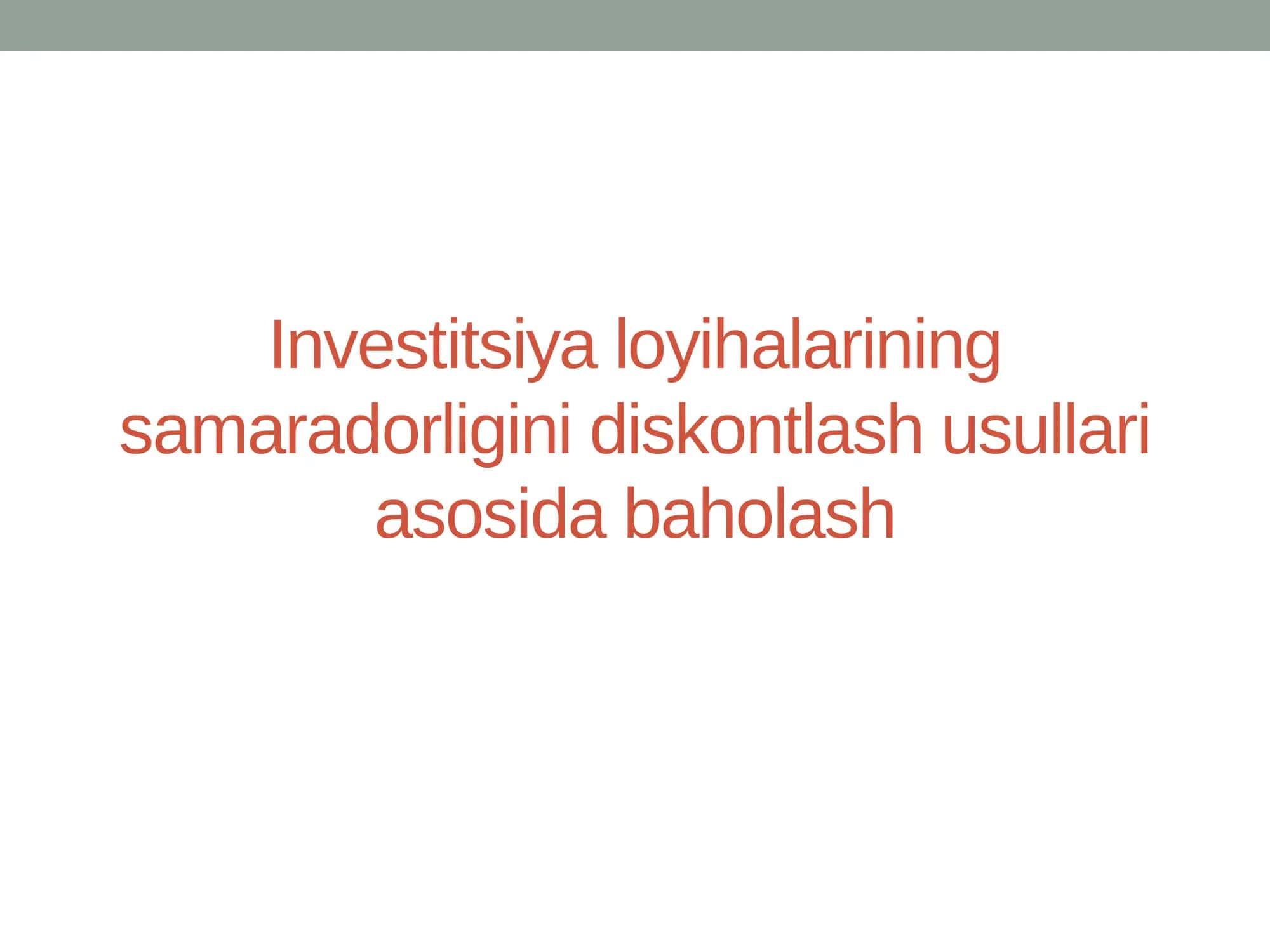 Investitsiya loyihalarining samaradorligini diskontlash usullari asosida baholash