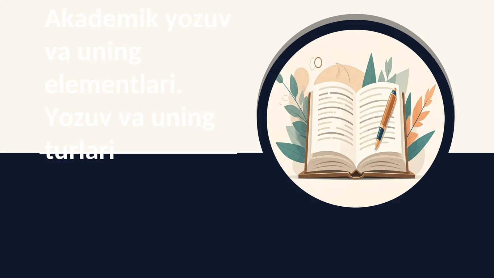 Akademik yozuv va uning elementlari. Yozuv va uning turlari