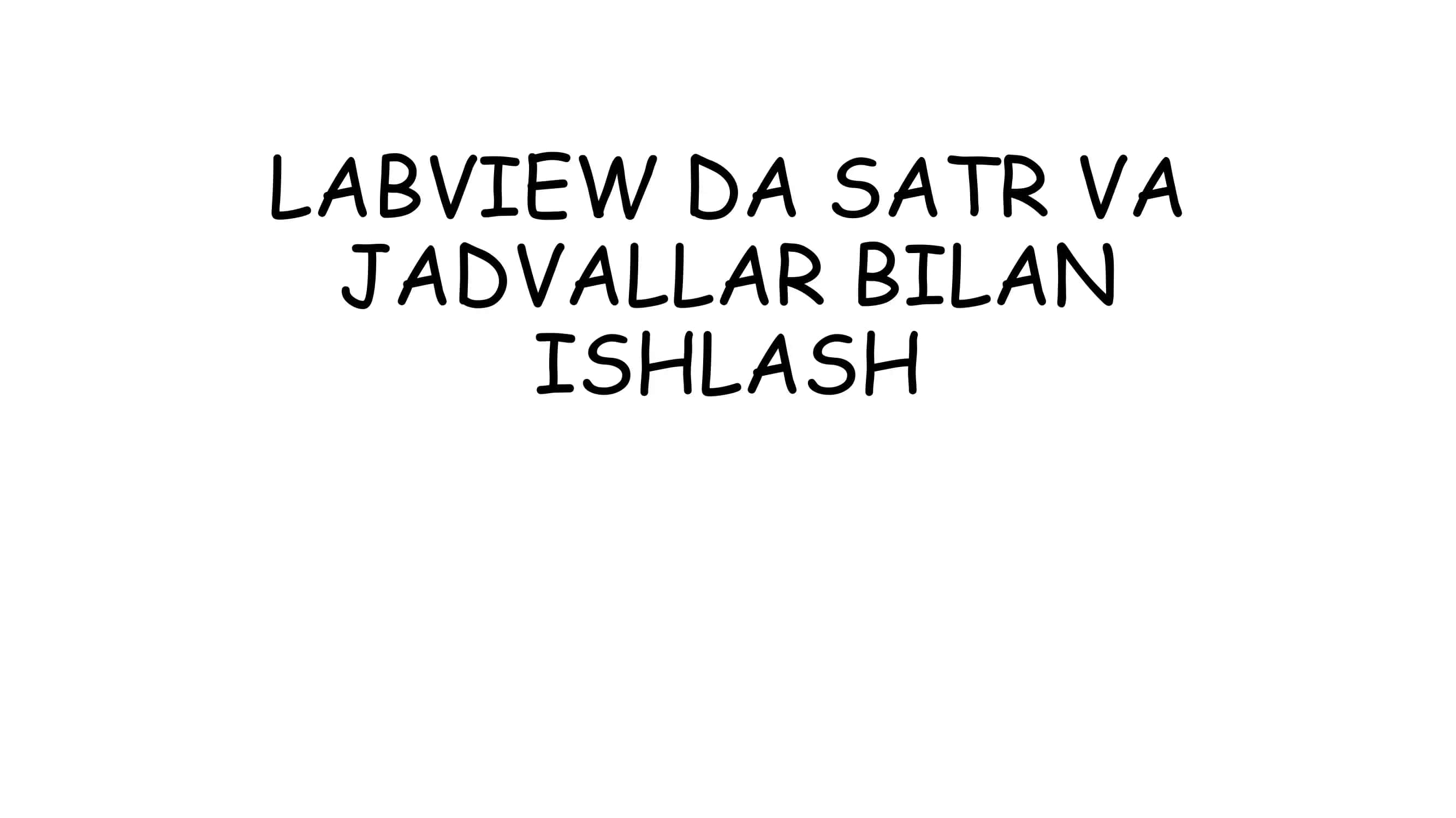 LABVIEW DA SATR VA JADVALLAR BILAN ISHLASH