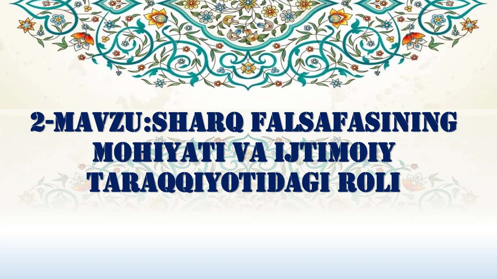 Sharq falsafasining mohiyati va ijtimoiy taraqqiyotidagi roli