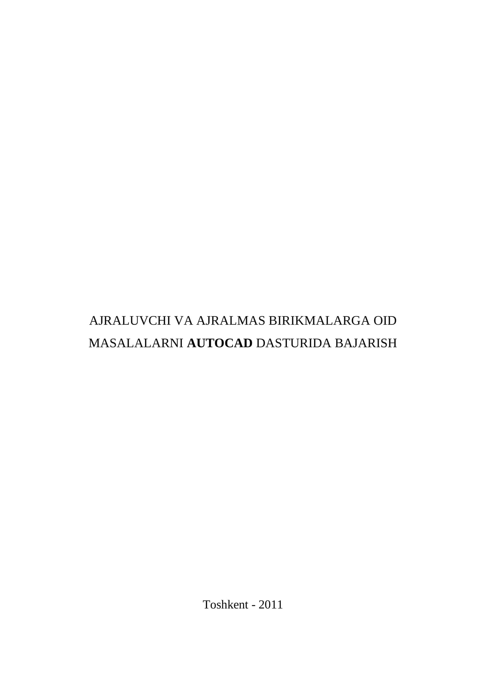 AJRALUVCHI VA AJRALMAS BIRIKMALARGA OID MASALALARNI AUTOCAD DASTURIDA BAJARISH