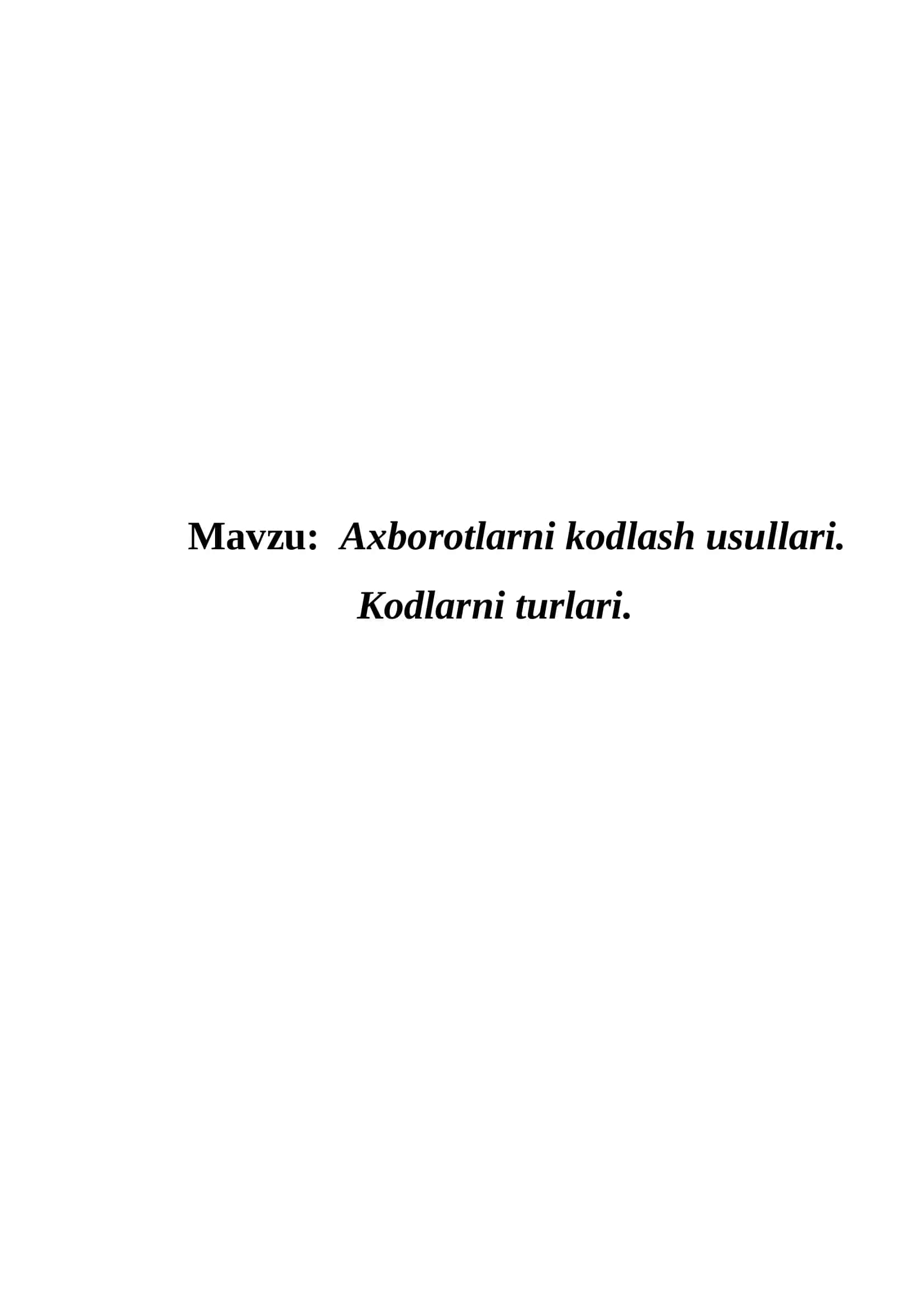 Axborotlarni kodlash usullari. Kodlarni turlari