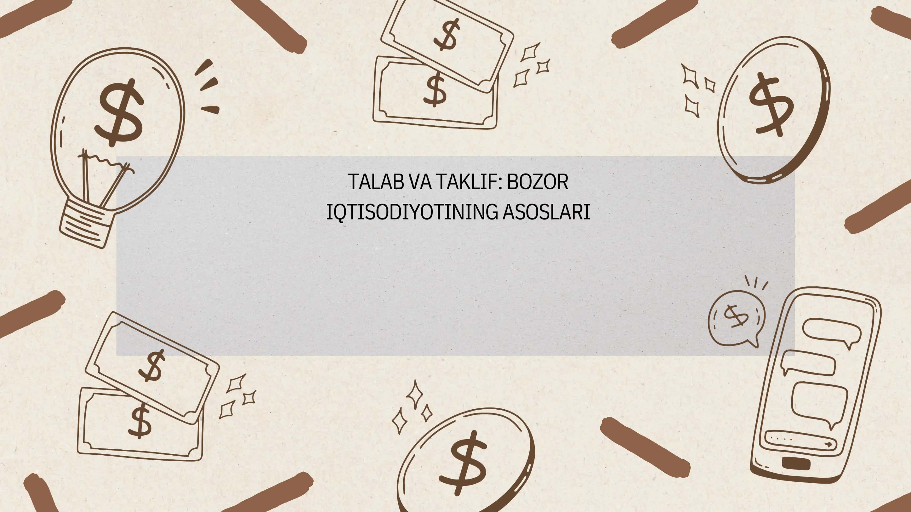 TALAB VA TAKLIF: BOZOR IQTISODIYOTINING ASOSLARI