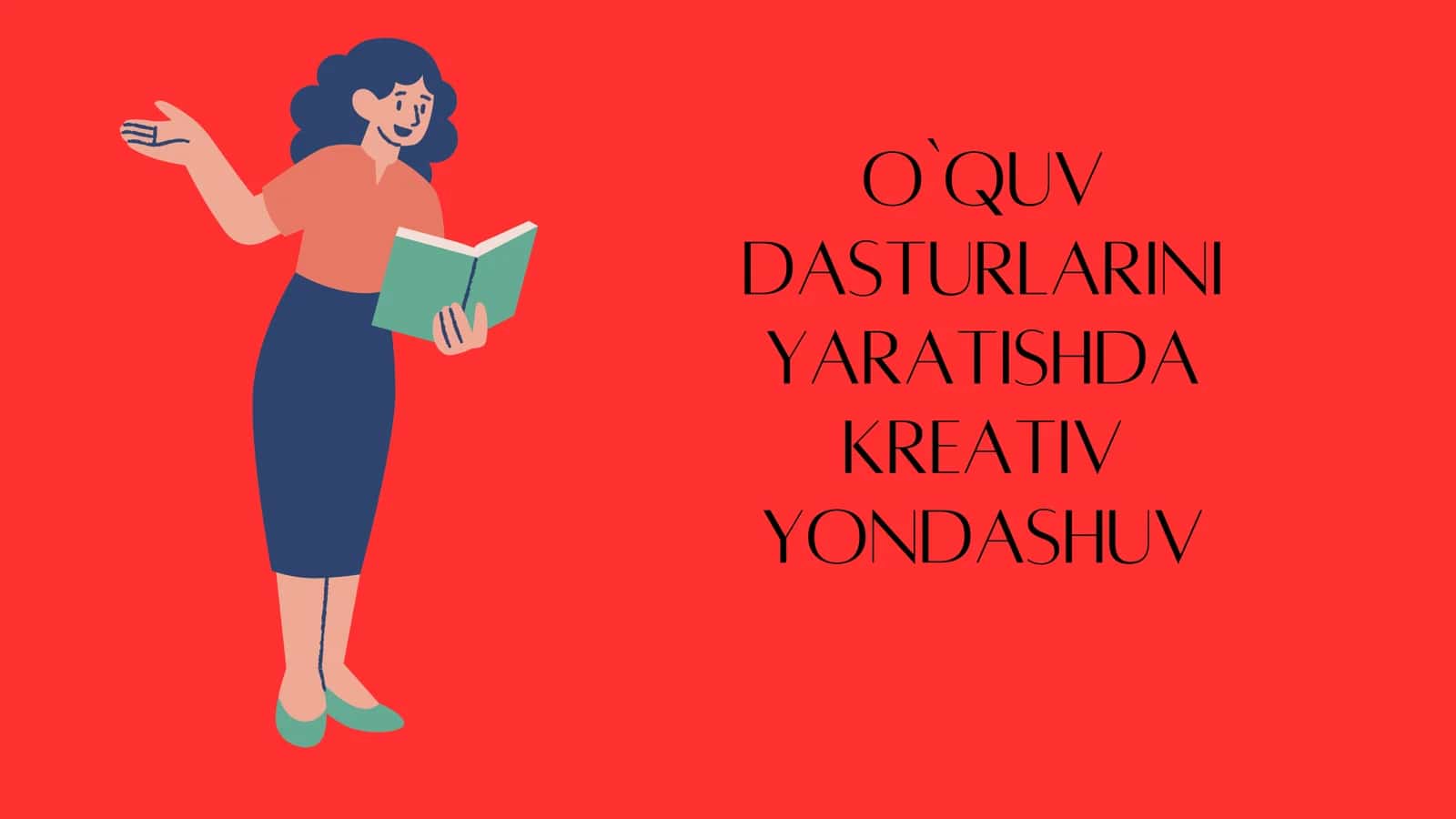 O`QUV DASTURLARINI YARATISHDA KREATIV YONDASHUV