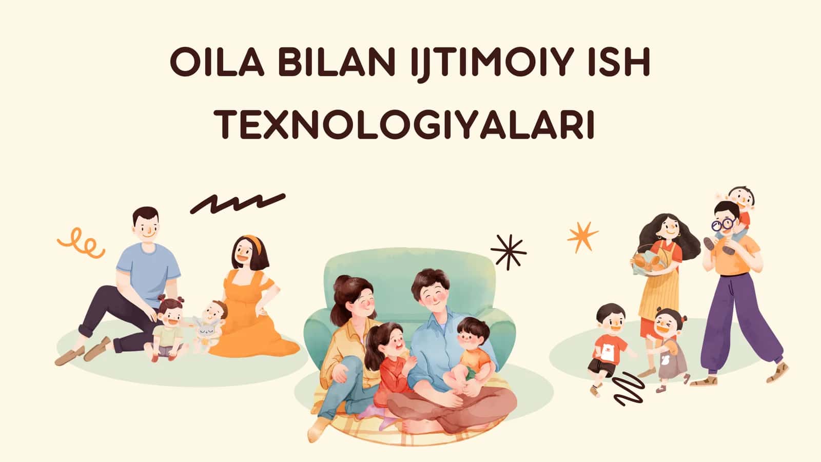 OILA BILAN IJTIMOIY ISH TEXNOLOGIYALARI