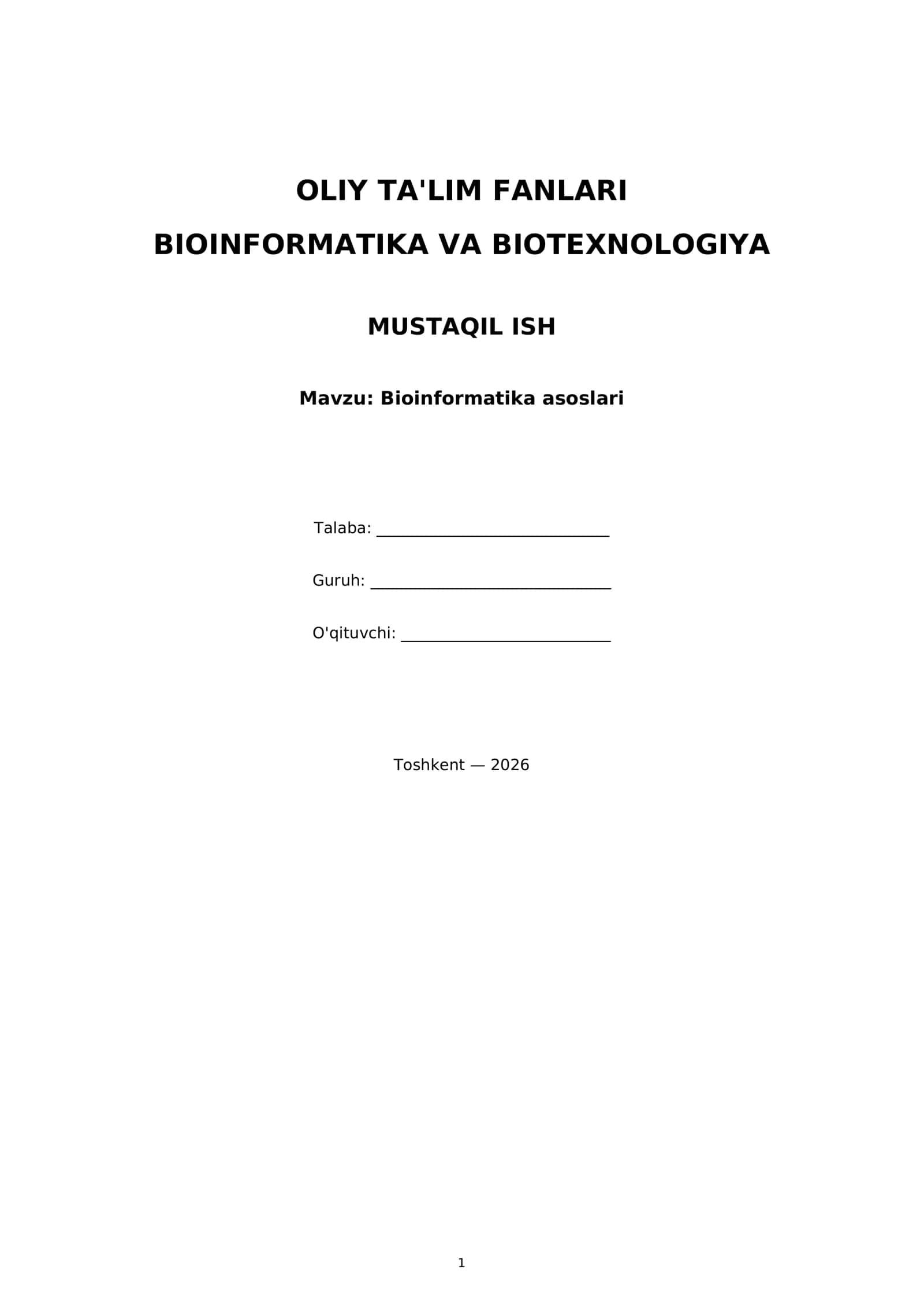 OLIY TA'LIM FANLARI BIOINFORMATIKA VA BIOTEXNOLOGIYA MUSTAQIL ISH