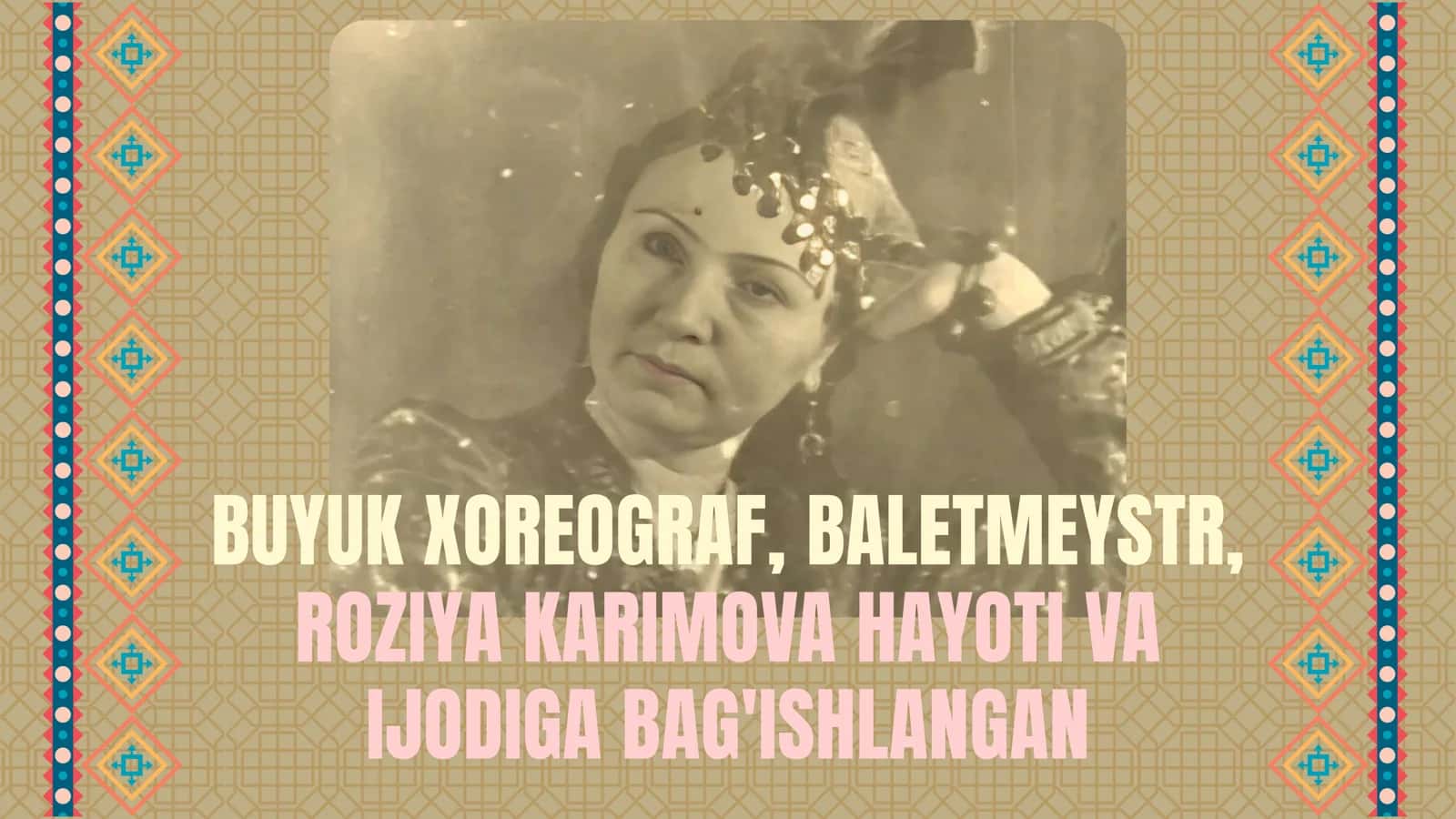 Roziya Karimova hayoti va ijodi