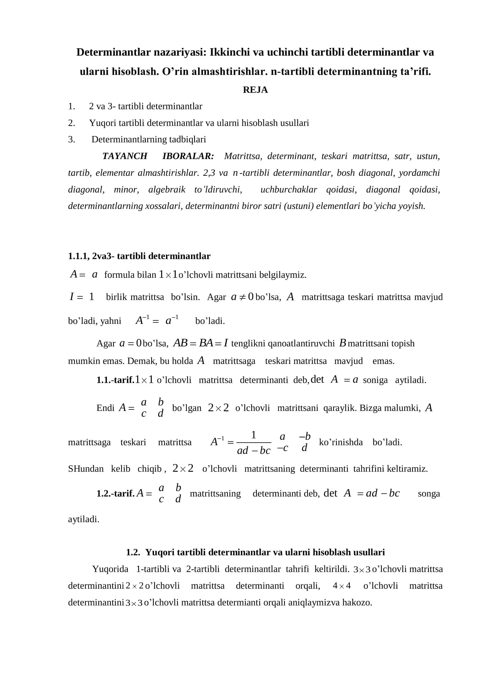 Determinantlar nazariyasi: Ikkinchi va uchinchi tartibli determinantlar va  ularni hisoblash. O’rin almashtirishlar. n-tartibli determinantning ta’rifi.