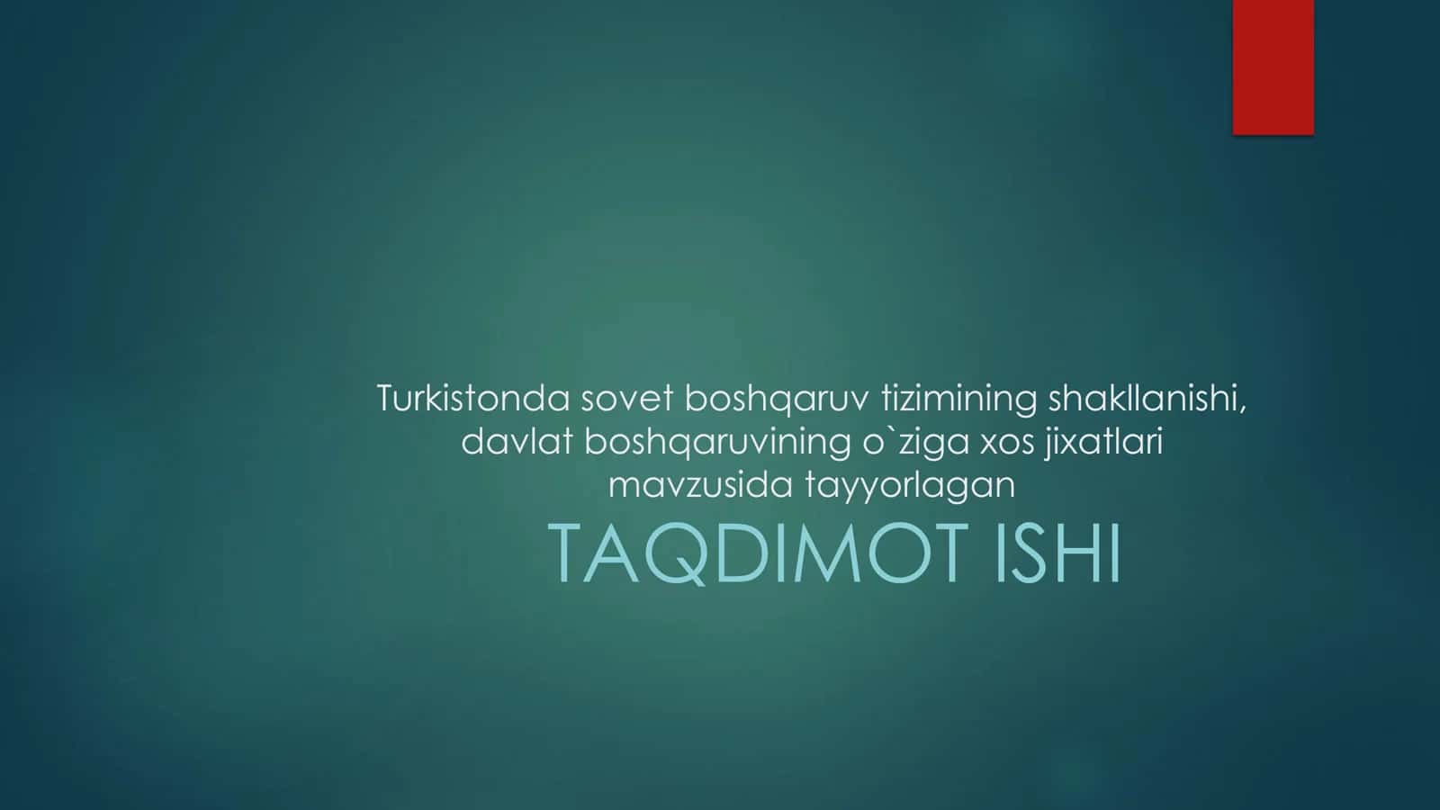 Turkistonda sovet boshqaruv tizimining shakllanishi, davlat boshqaruvining o`ziga xos jixatlari