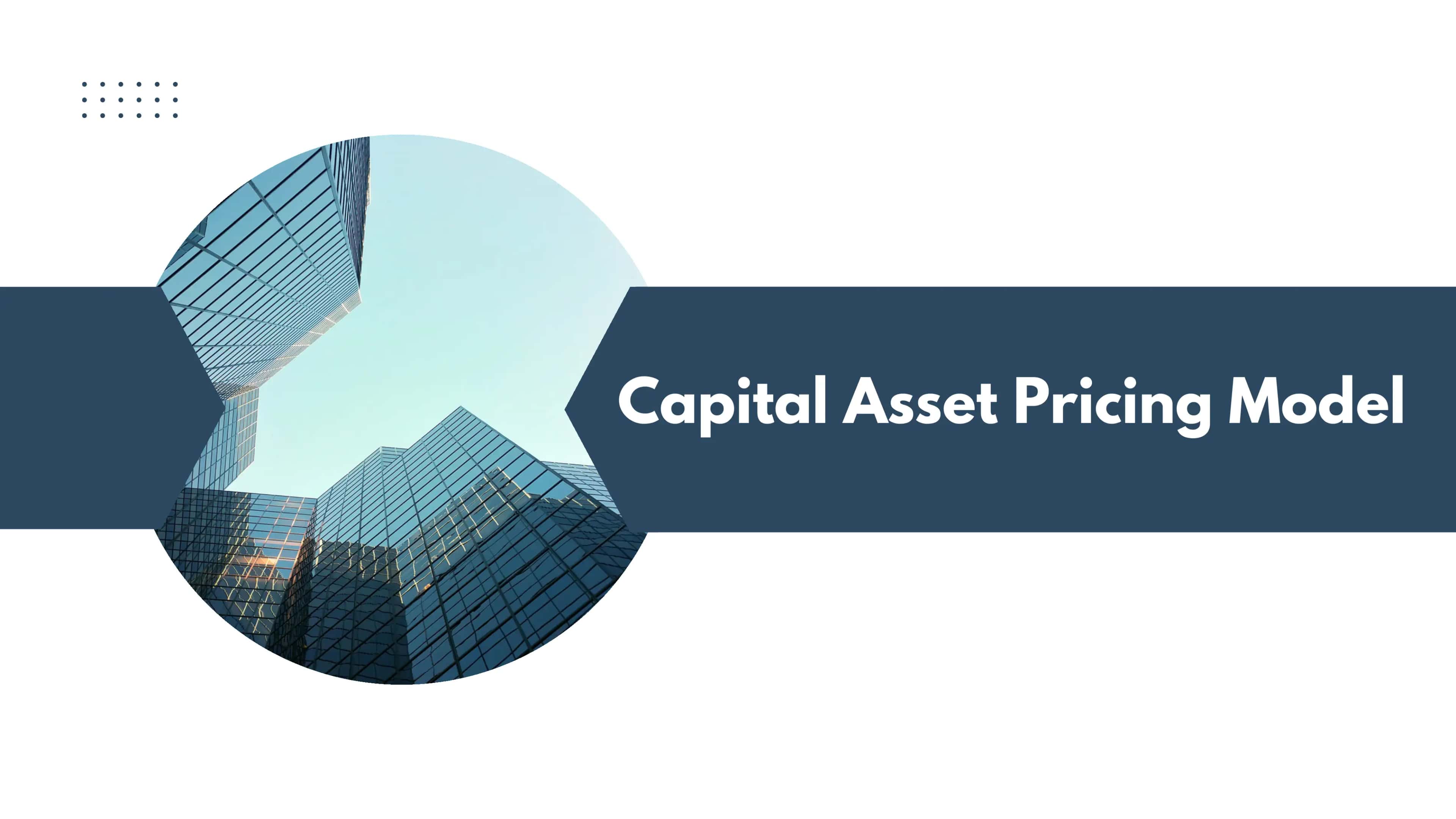 Capital Asset Pricing Model (CAMP)