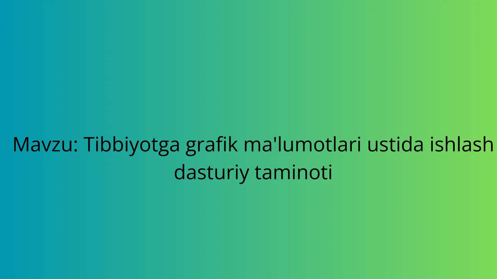 Tibbiyotga grafik ma'lumotlari ustida ishlash