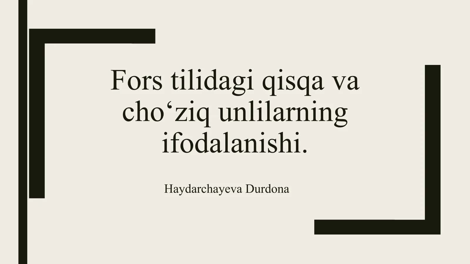 Fors tilidagi qisqa va
choʻziq unlilarning
ifodalanishi.