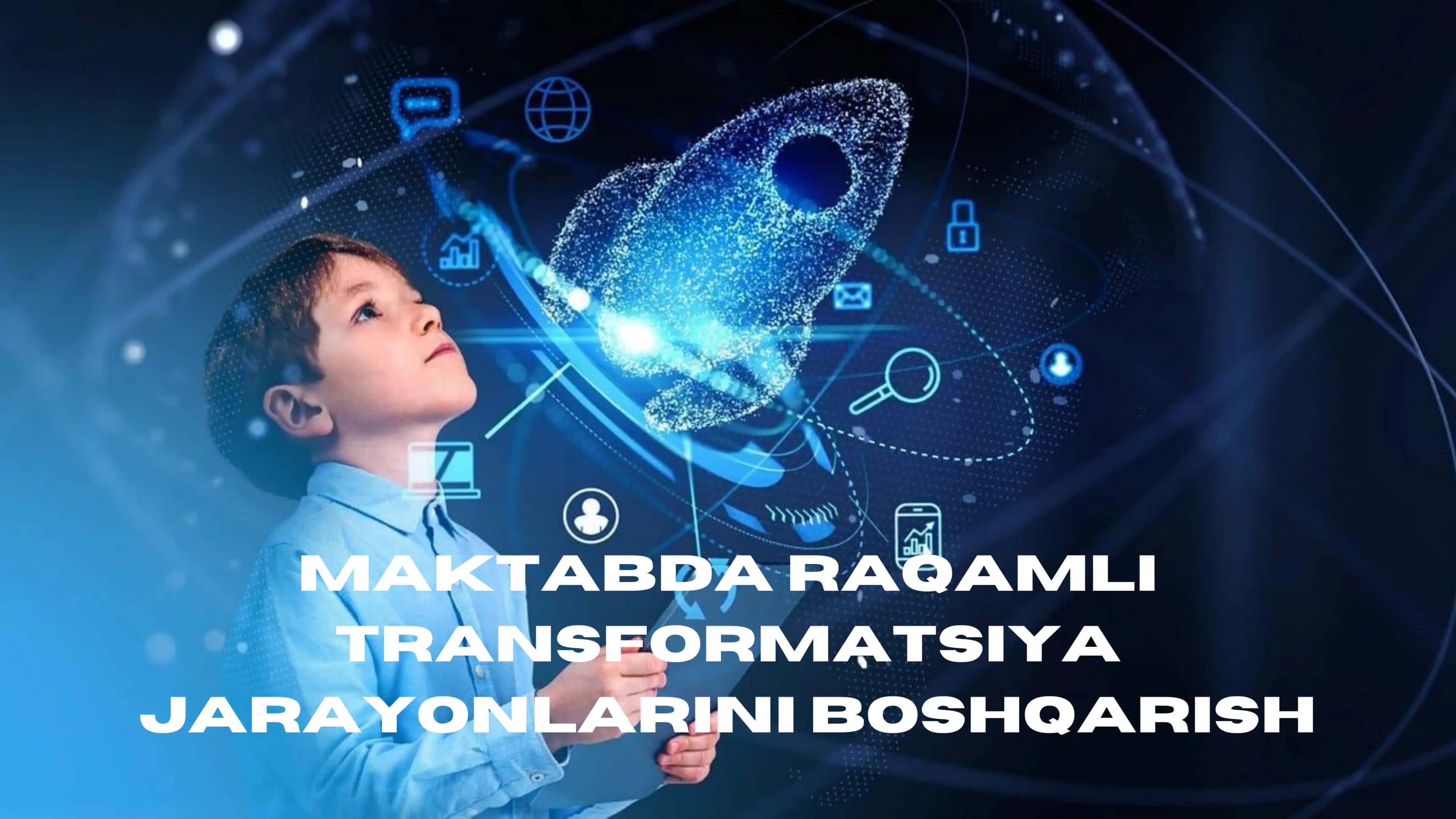 MAKTABDA RAQAMLI TRANSFORMATSIYA JARAYONLARINI BOSHQARISH