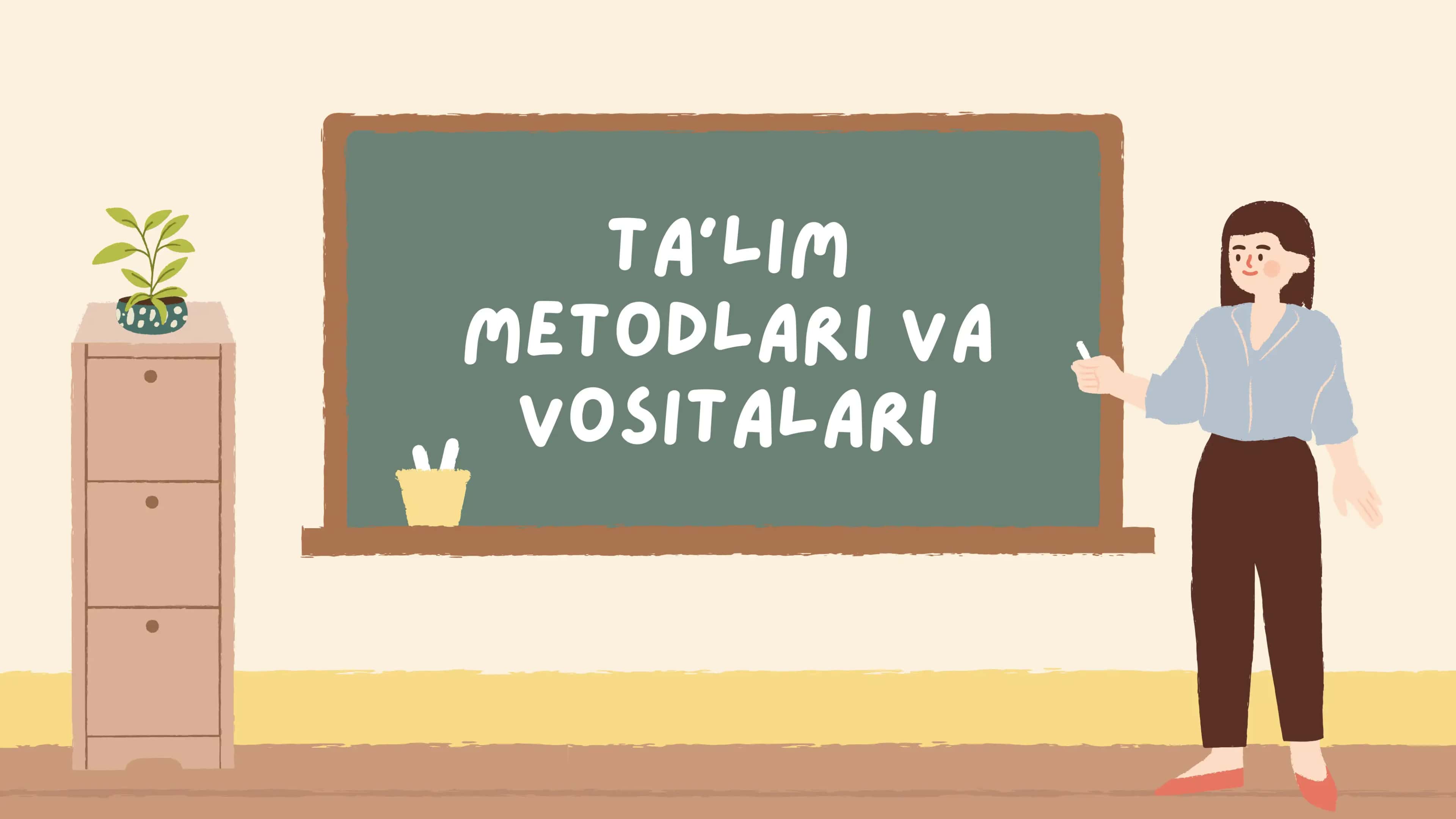 Ta'lim Metodlari va Vositalari
