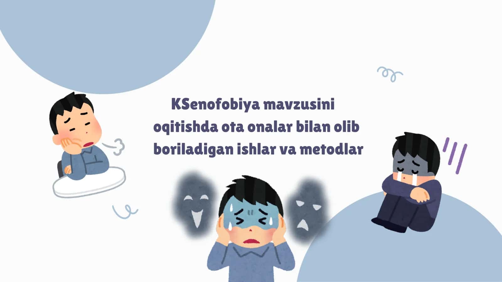 Ksenofobiya mavzusini oqitishda ota onalar bilan olib boriladigan ishlar va metodlar