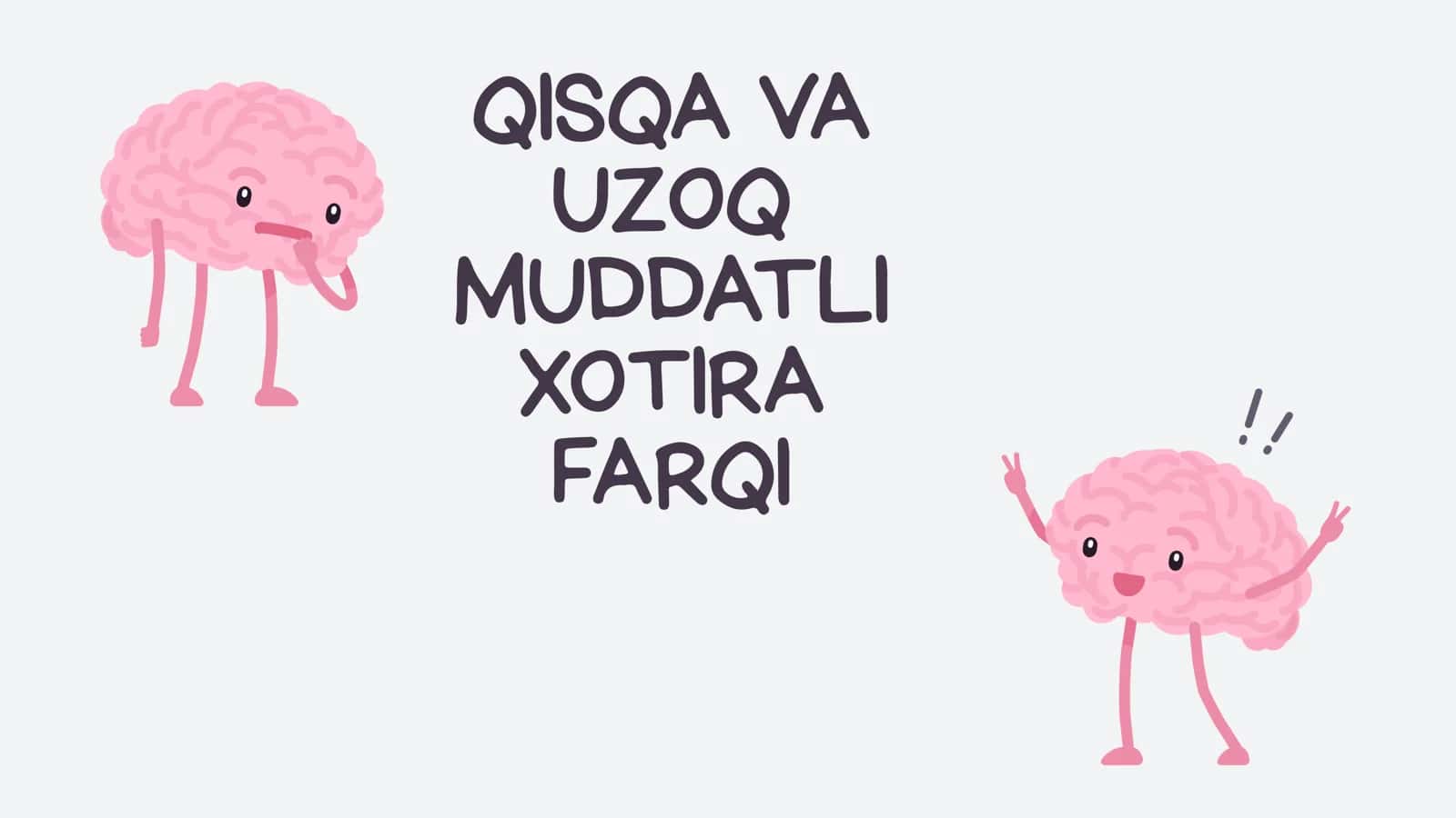 Qisqa va uzoq muddatli xotiralar farqi.