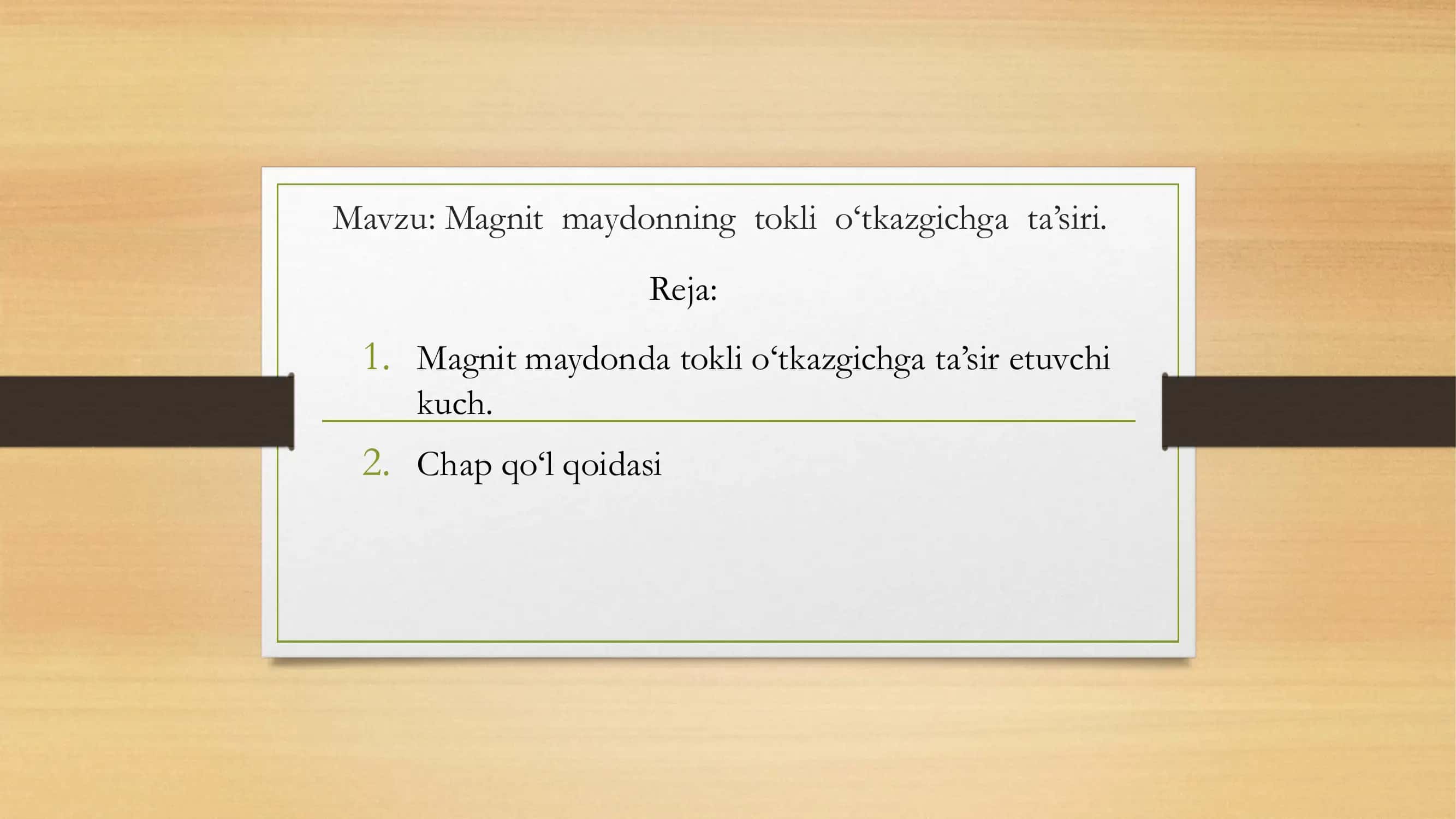 Magnit maydonning tokli o‘tkazgichga ta’siri.