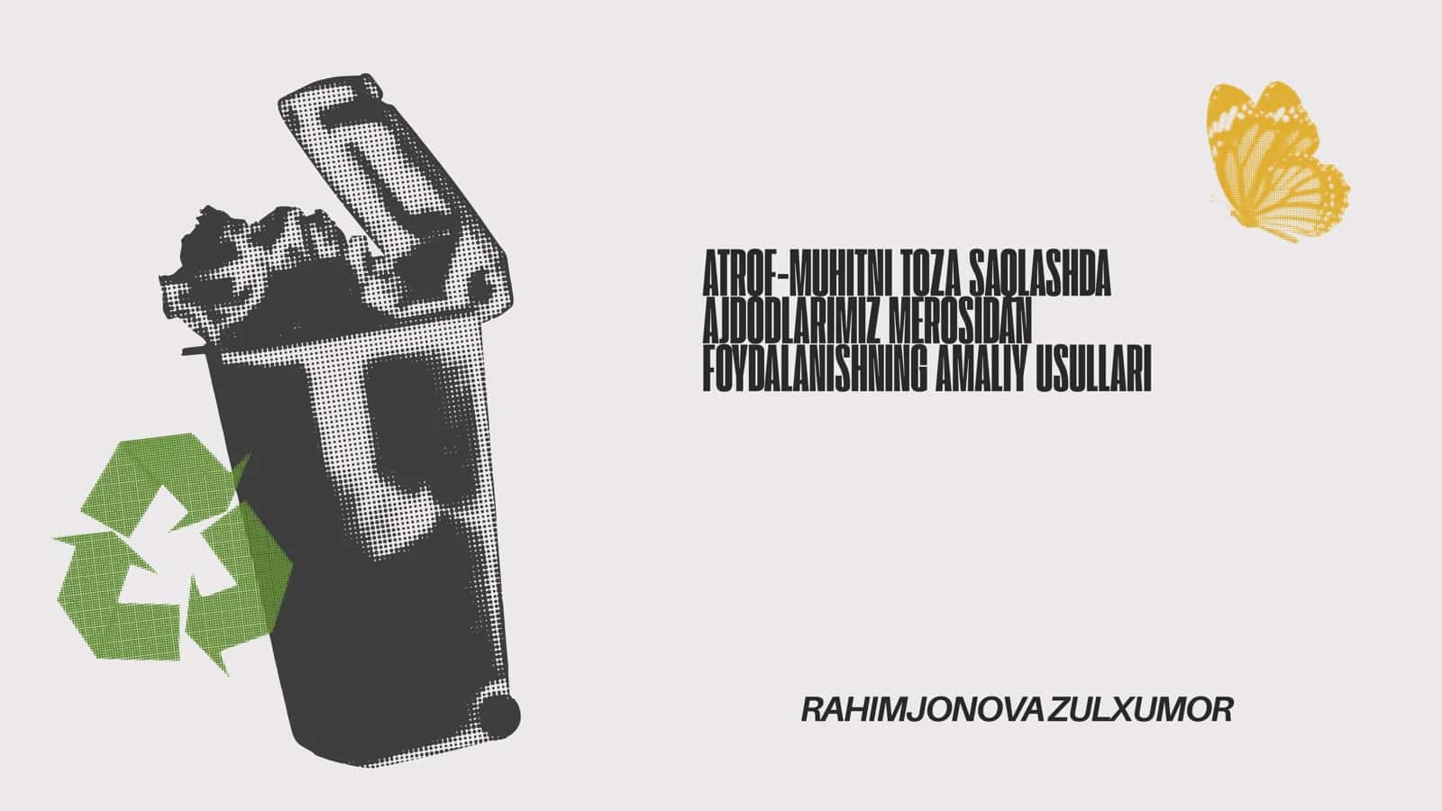 Atrof muxitni toza saqlashda ajdodlarimiz merosidan foydalanishning amaliy usullari.