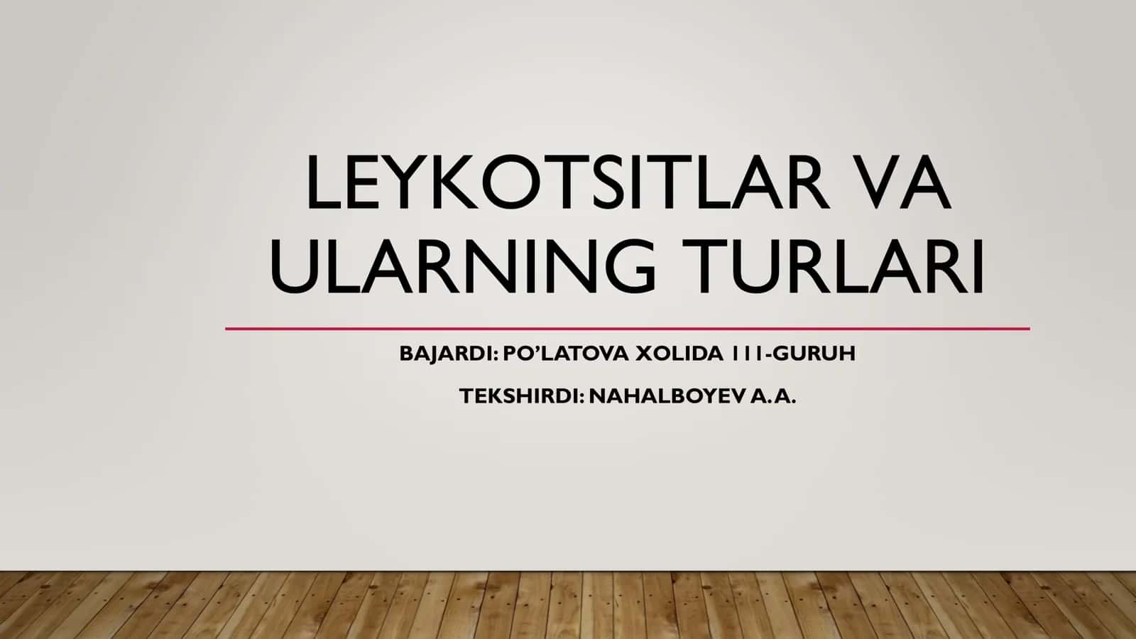 LEYKOTSITLAR VA ULARNING TURLARI