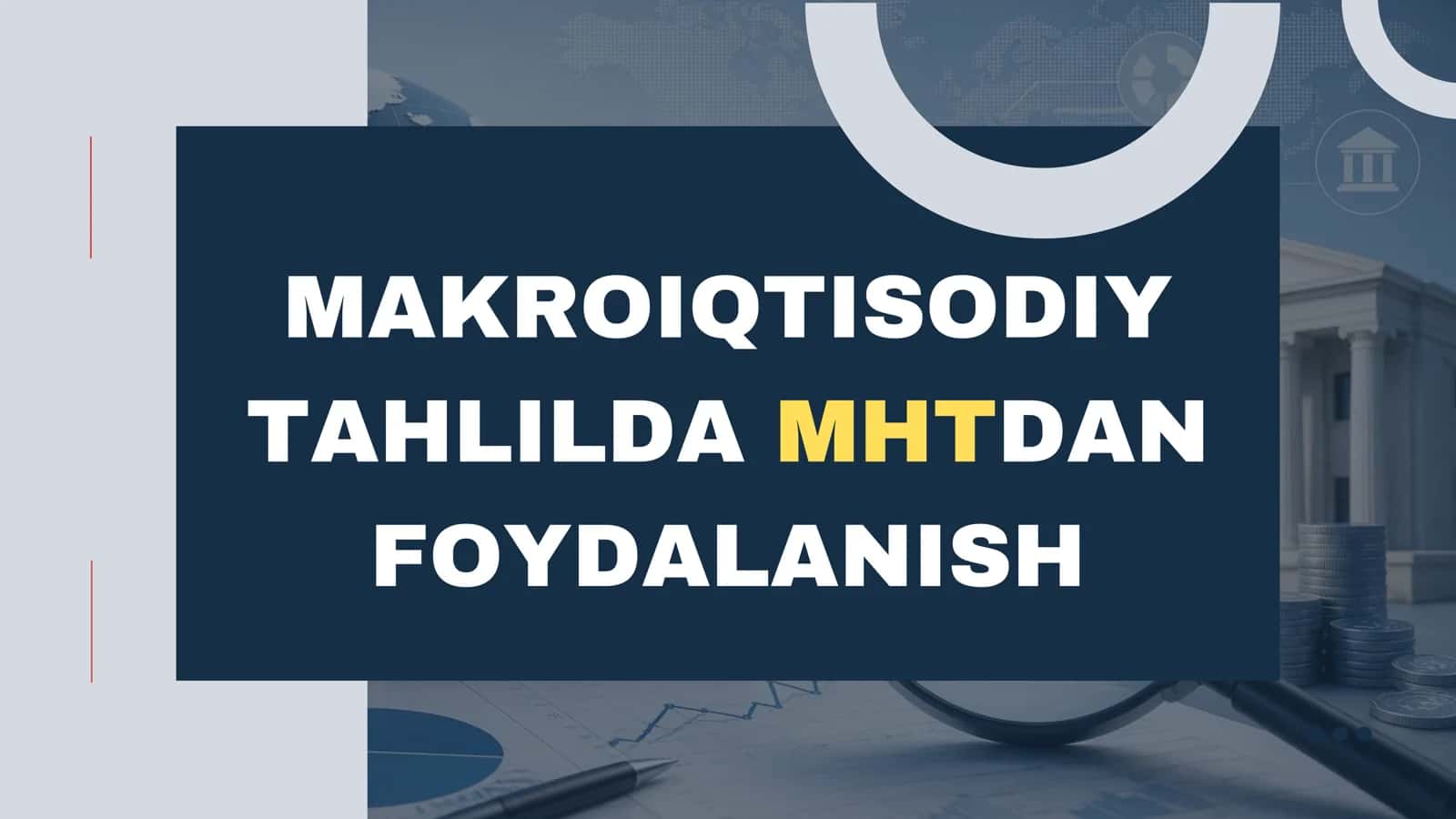 Makroiqtisodiy tahlilda MHTdan foydalanish