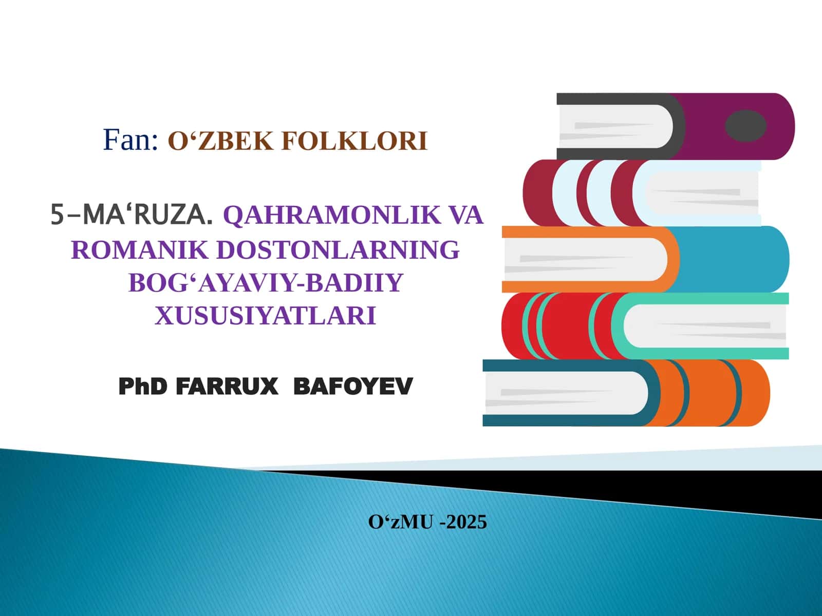 5-MA‘RUZA. QAHRAMONLIK VA ROMANIK DOSTONLARNING BOG‘AYAVIY-BADIIY XUSUSIYATLARI