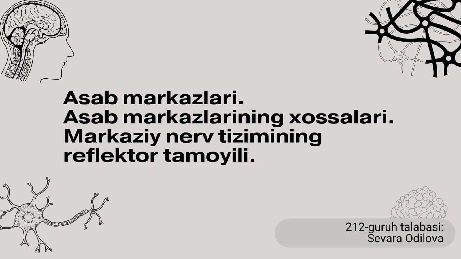 Asab markazlari. Asab markazlarining xossalari. Markaziy nerv tizimining reflektor tamoyili.