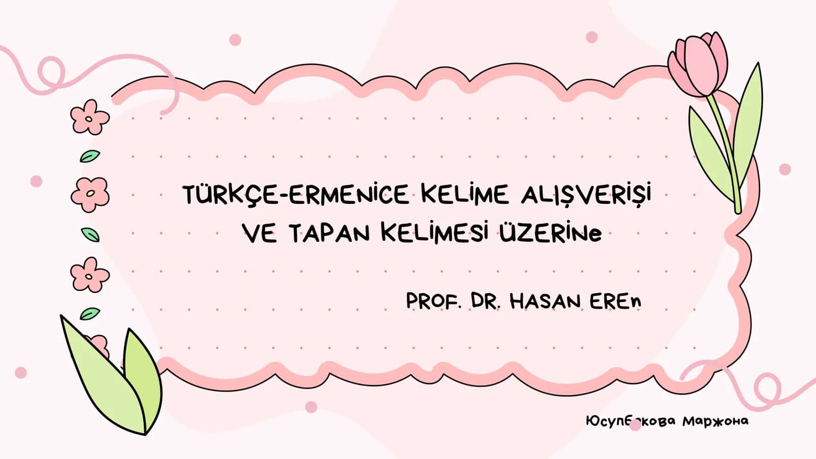 TÜRKÇE-ERMENİCE KELİME ALIŞVERİŞİ VE TAPAN KELİMESİ ÜZERİNe
