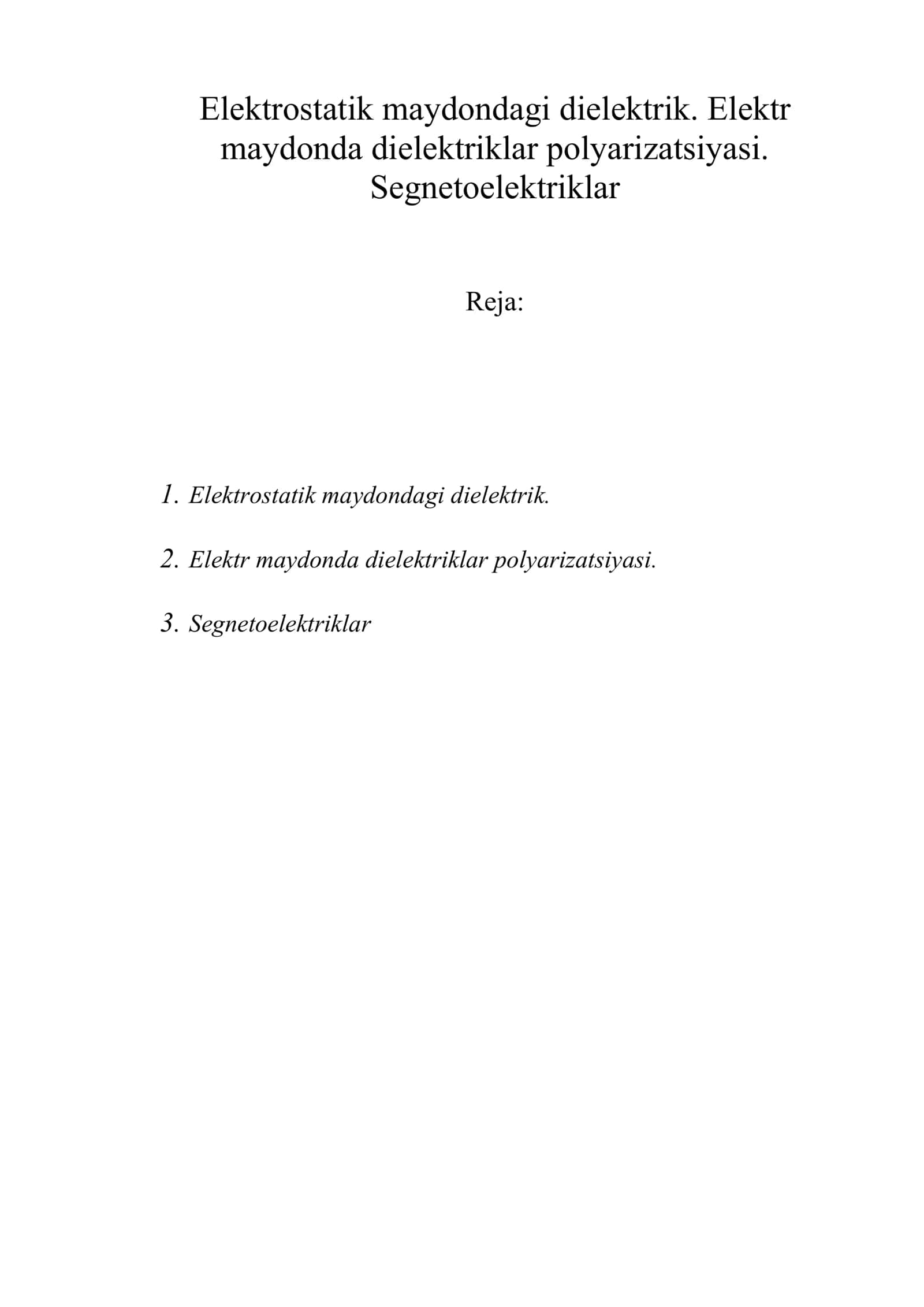 Elеktrostatik maydondagi dielеktrik. Elеktr maydonda dielеktriklar polyarizatsiyasi. Sеgnеtoelеktriklar