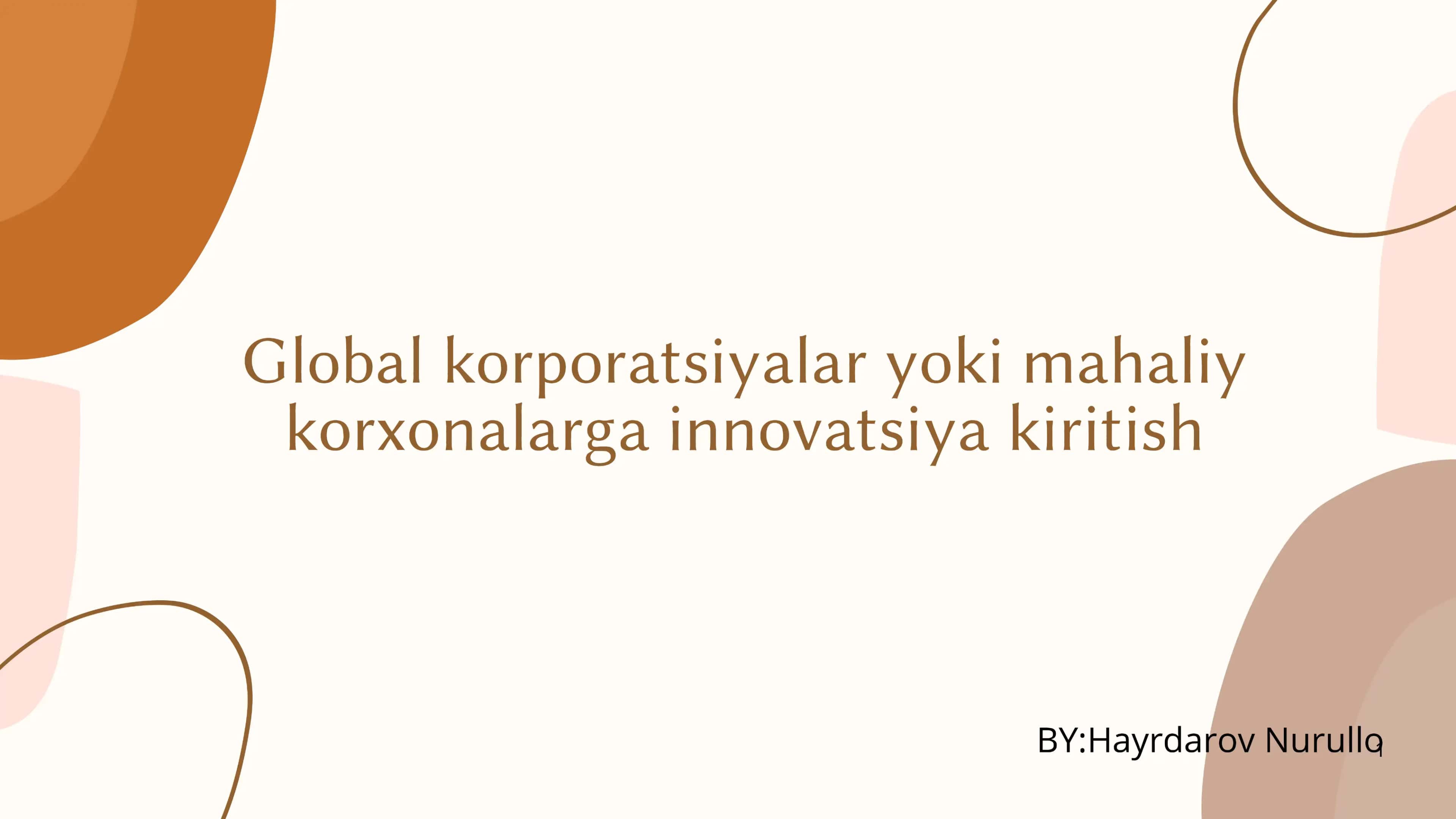 Global korxonalar yoki mahaliy korxonalarga innovatsiyalar kiritish