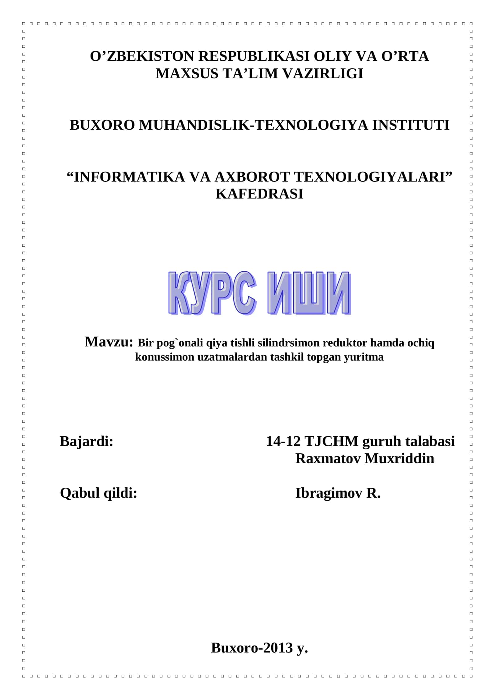 Bir pog`onali qiya tishli silindrsimon reduktor hamda ochiq konussimon uzatmalardan tashkil topgan yuritma