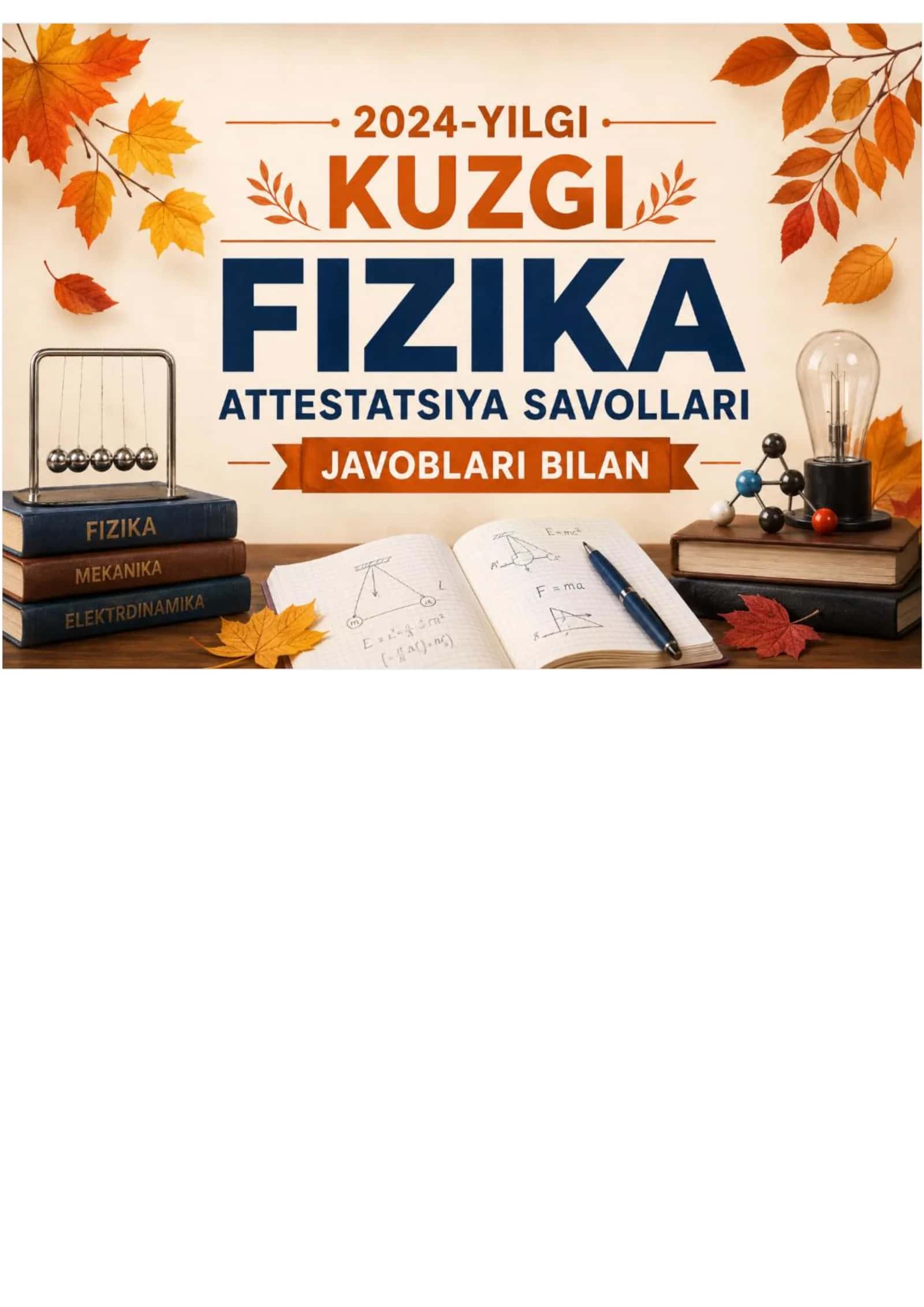 📘 2024-YILGI KUZGI FIZIKA ATTESTATSIYA SAVOLLARI (JAVOBLARI BILAN)
